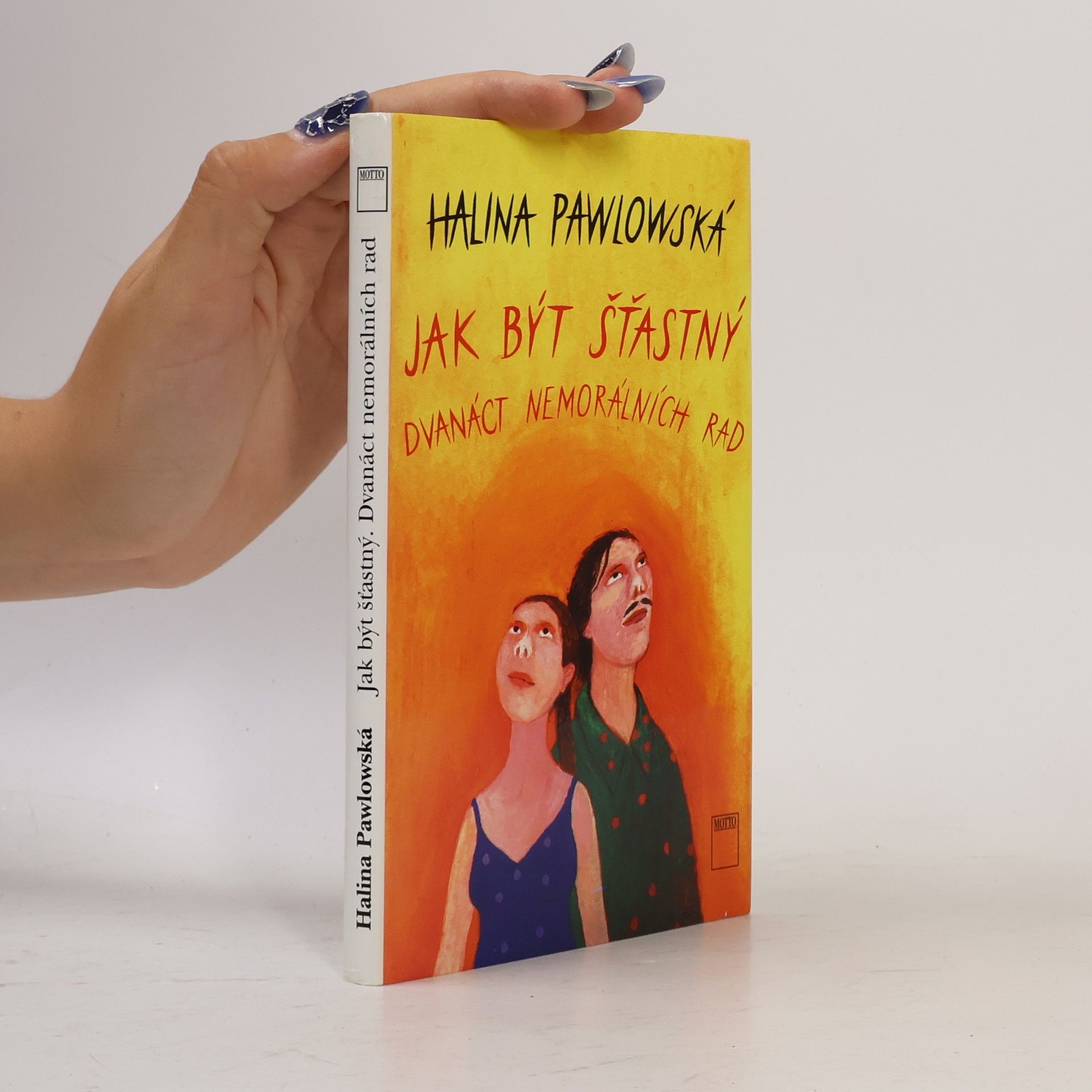 Halina Pawlowská Jak být šťastný. Dvanáct nemorálních rad