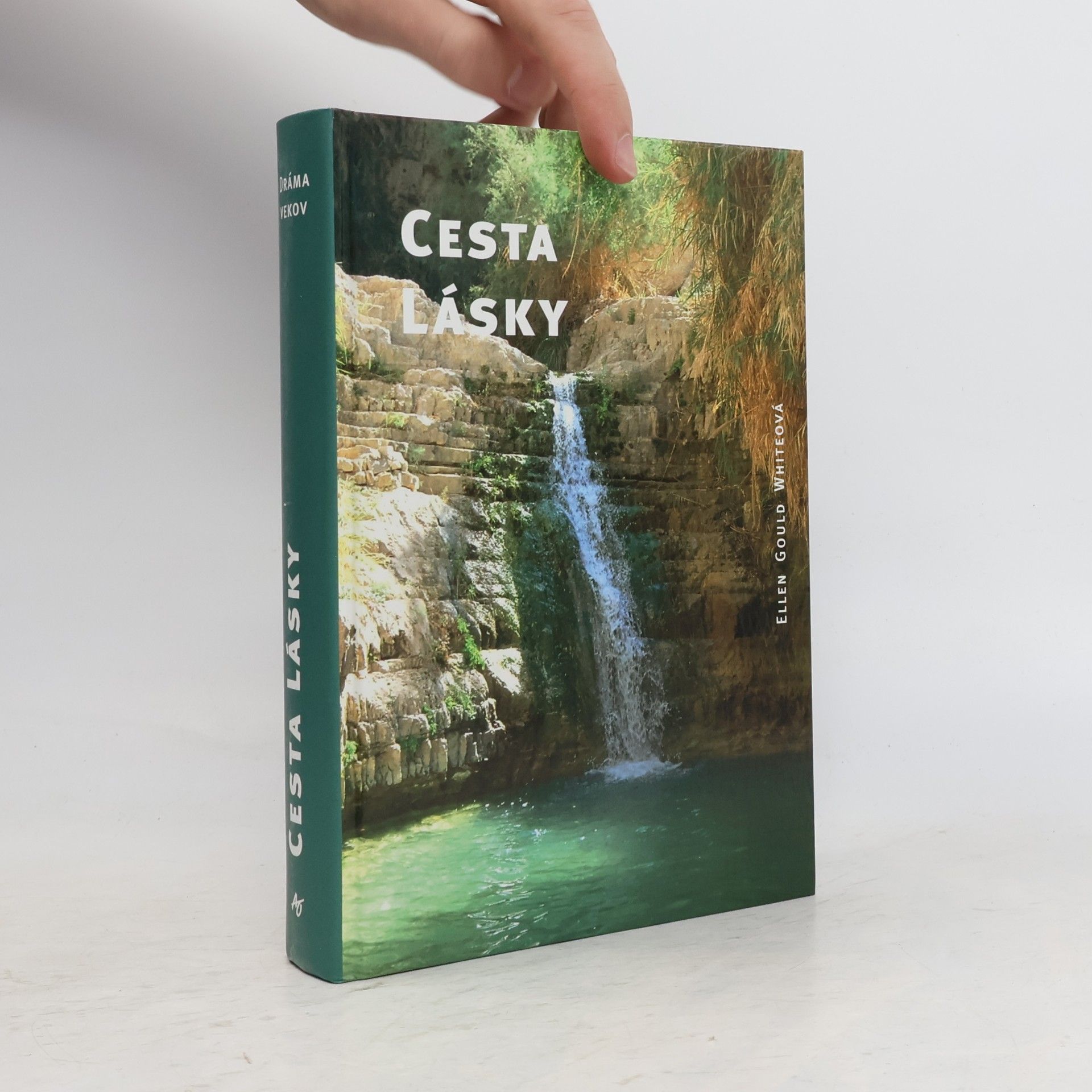 Ellen Gould Harmon White Cesta Lásky - Životopis Ježiša Krista