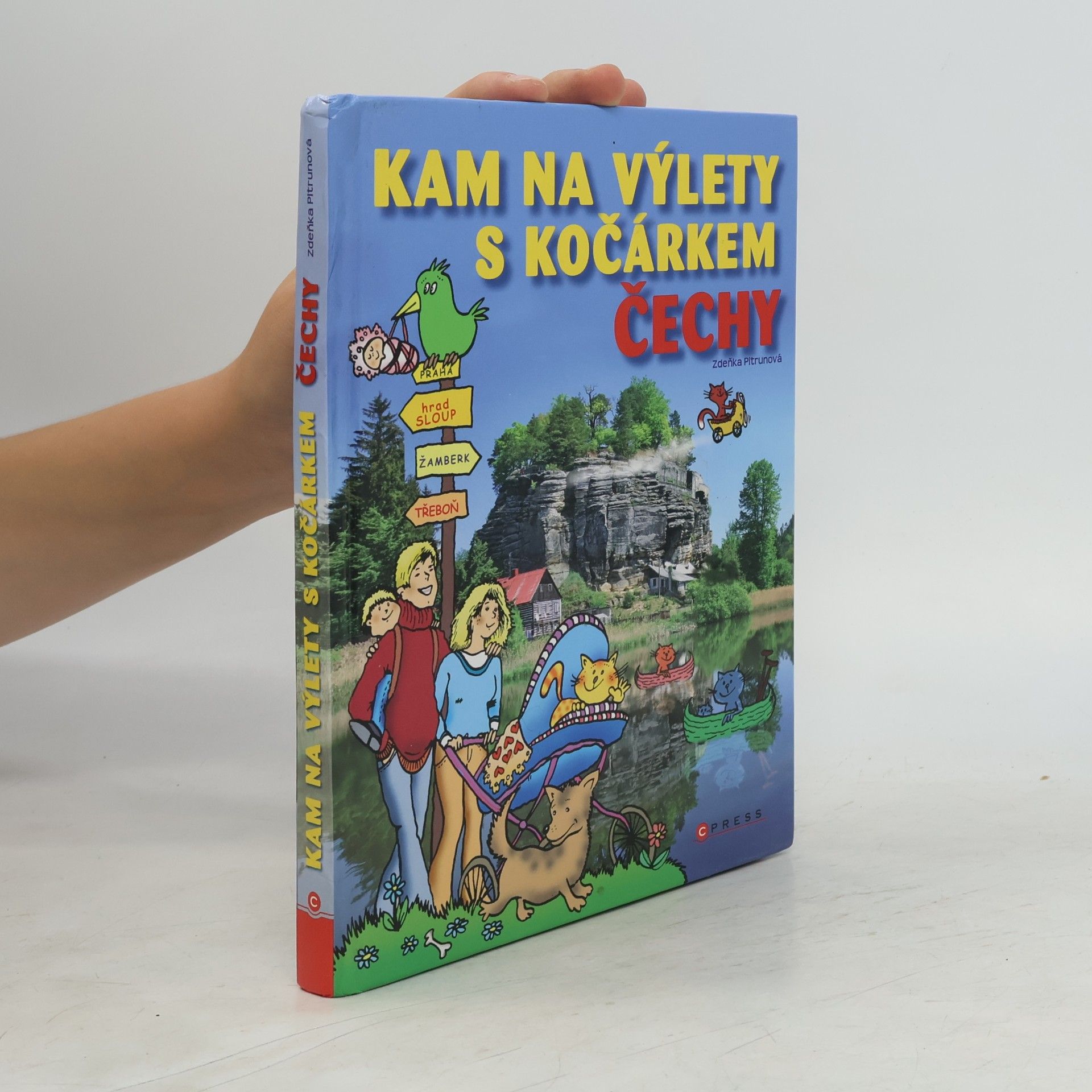 Zdeňka Pitrunová Kam na výlety s kočárkem : Čechy
