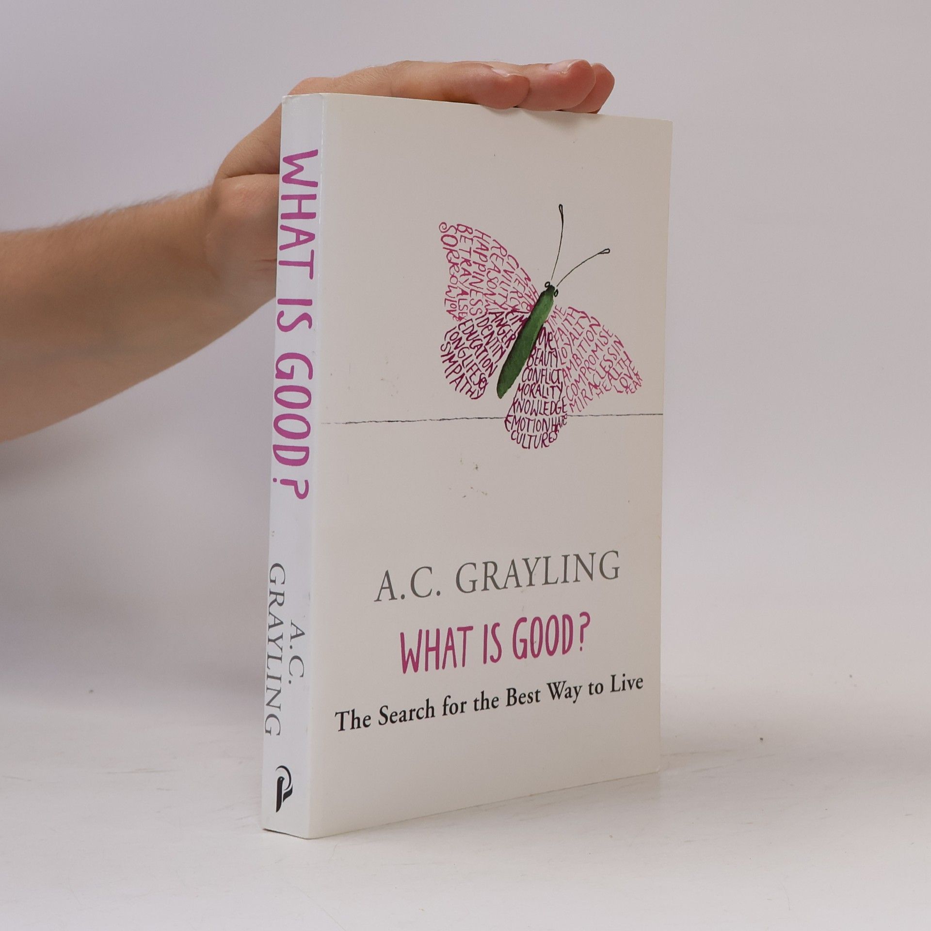 Anthony C. Grayling What Is Good?