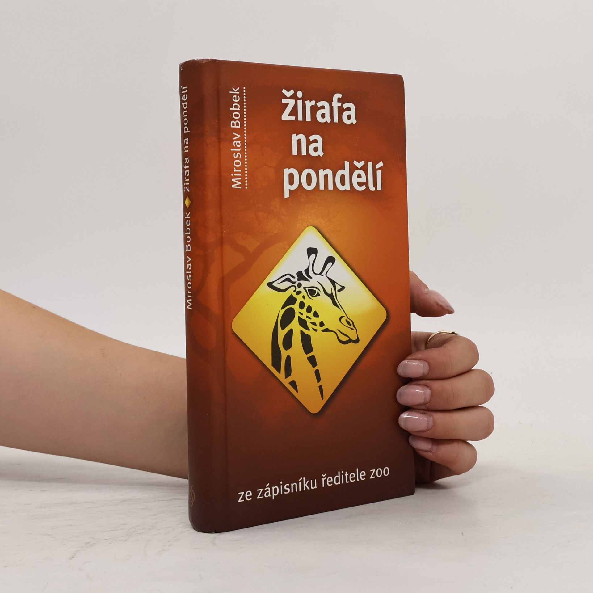 Miroslav Bobek Žirafa na pondělí. Ze zápisníku ředitele zoo