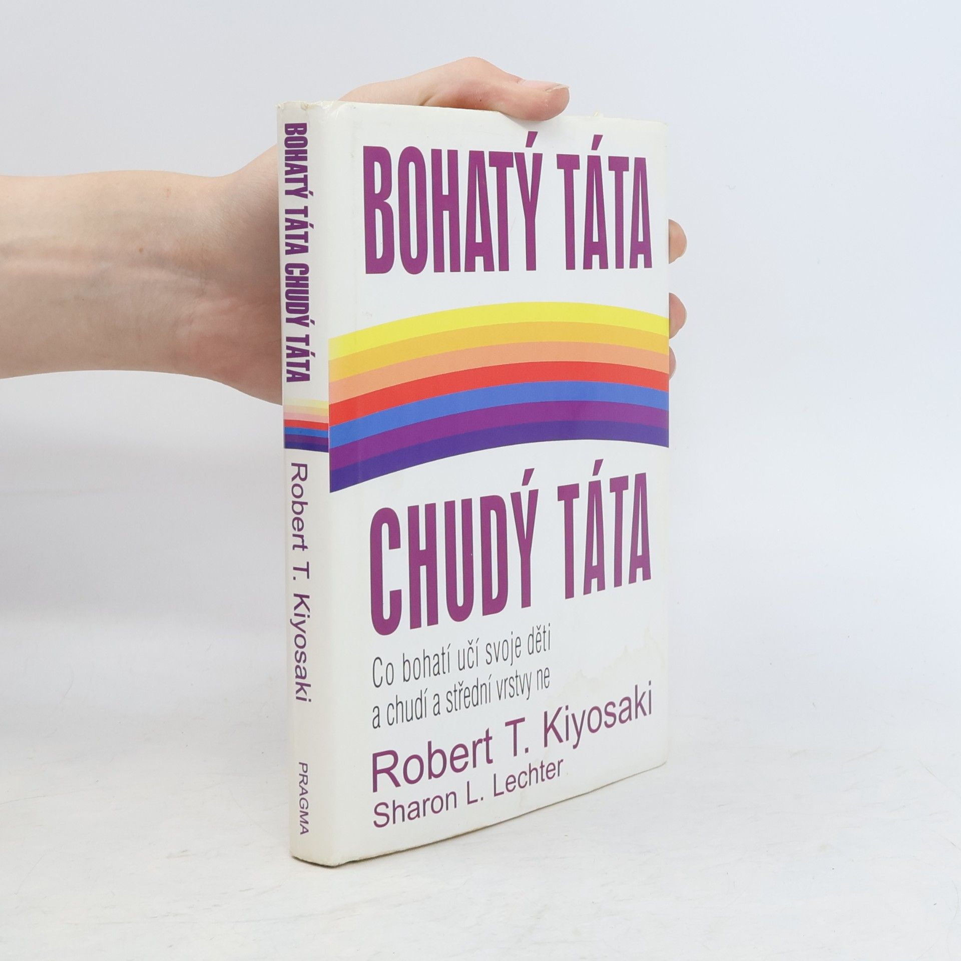 Robert Kiyosaki Bohatý táta, chudý táta