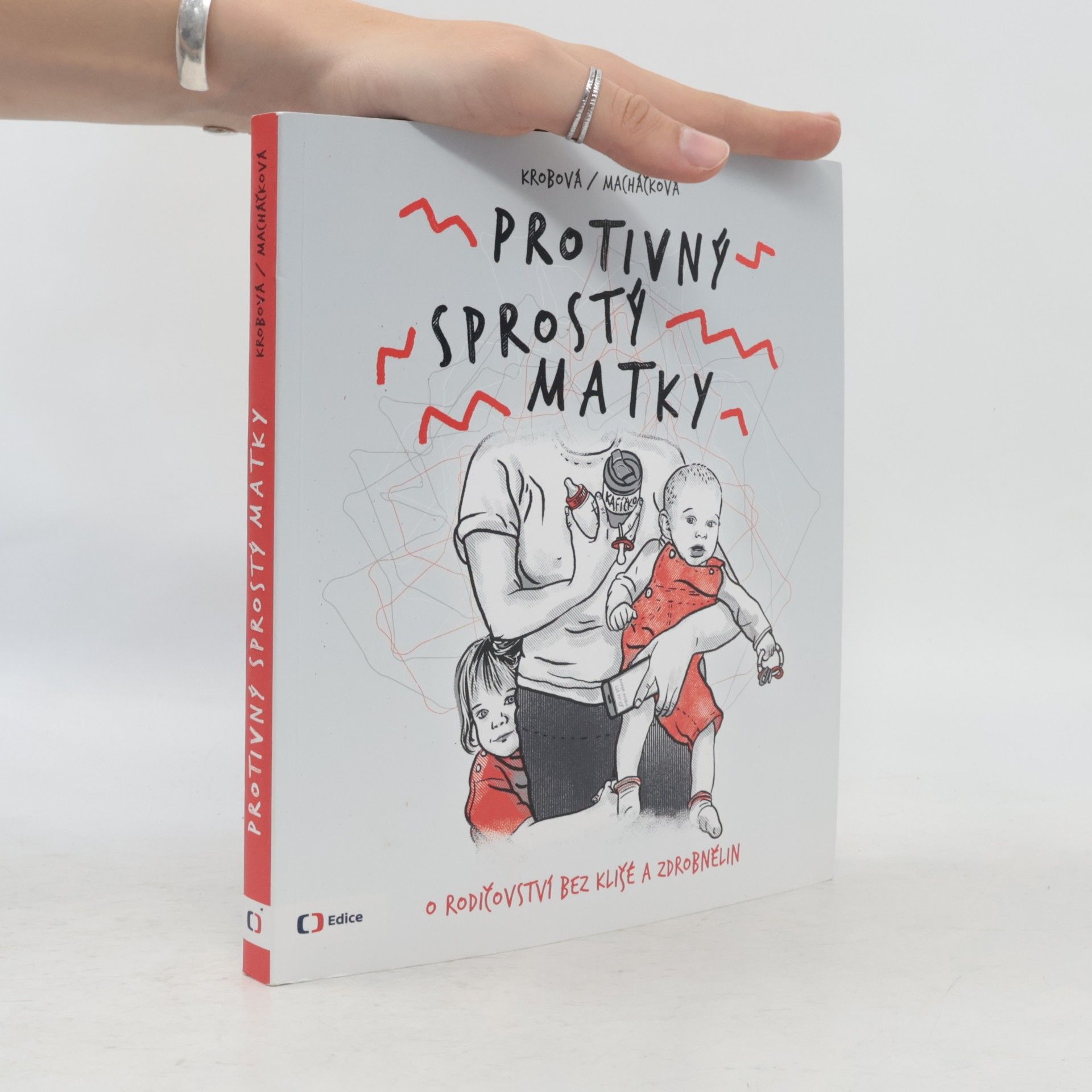 Pavla Dudová Protivný sprostý matky. O rodičovství bez klišé a zdrobnělin