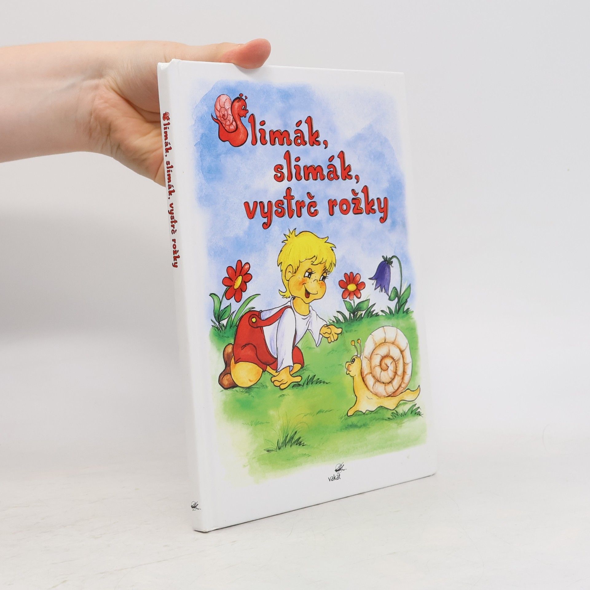 Veronika Jelenová Slimák, slimák, vystrč rožky
