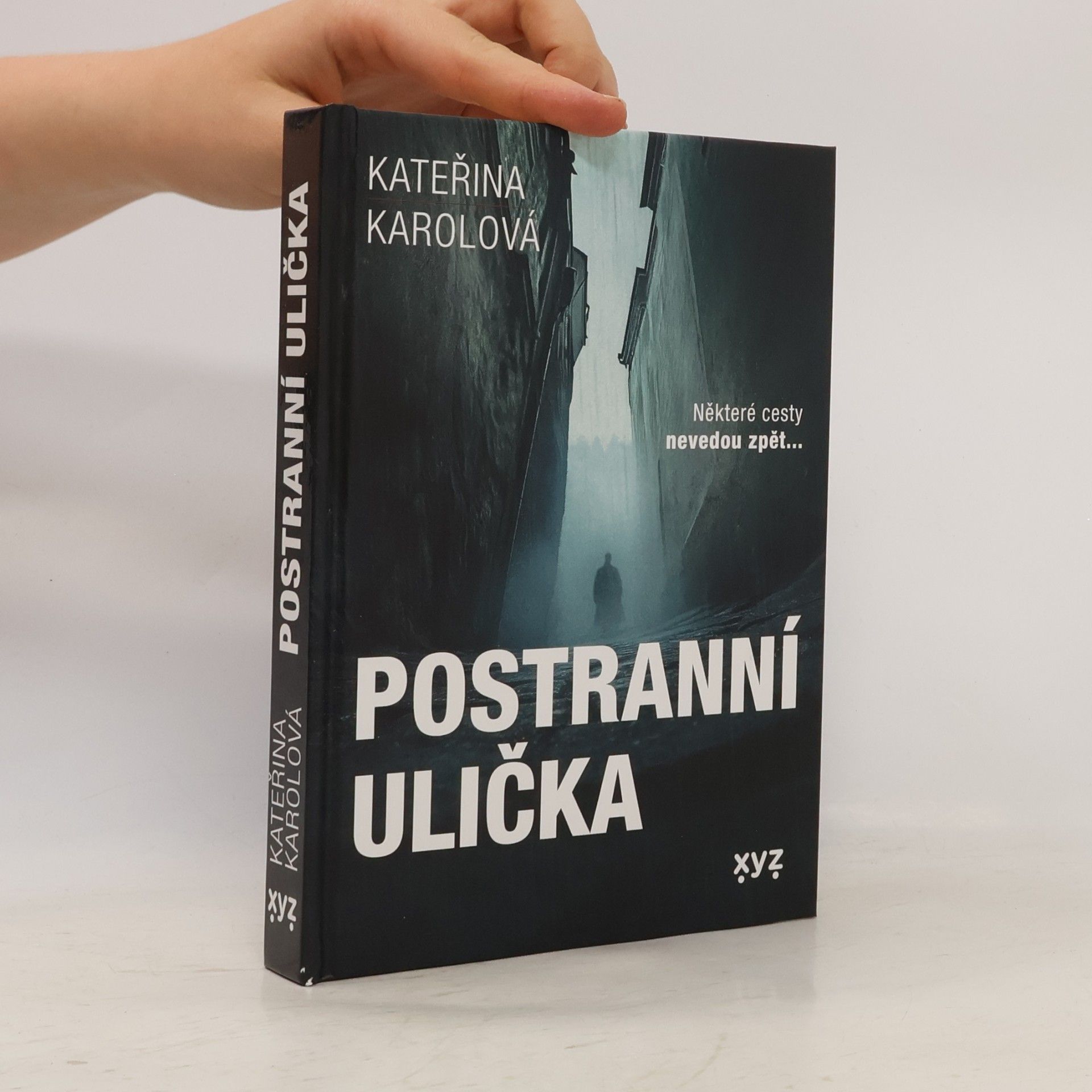 Kateřina Karolová Postranní ulička : některé cesty nevedou zpět...