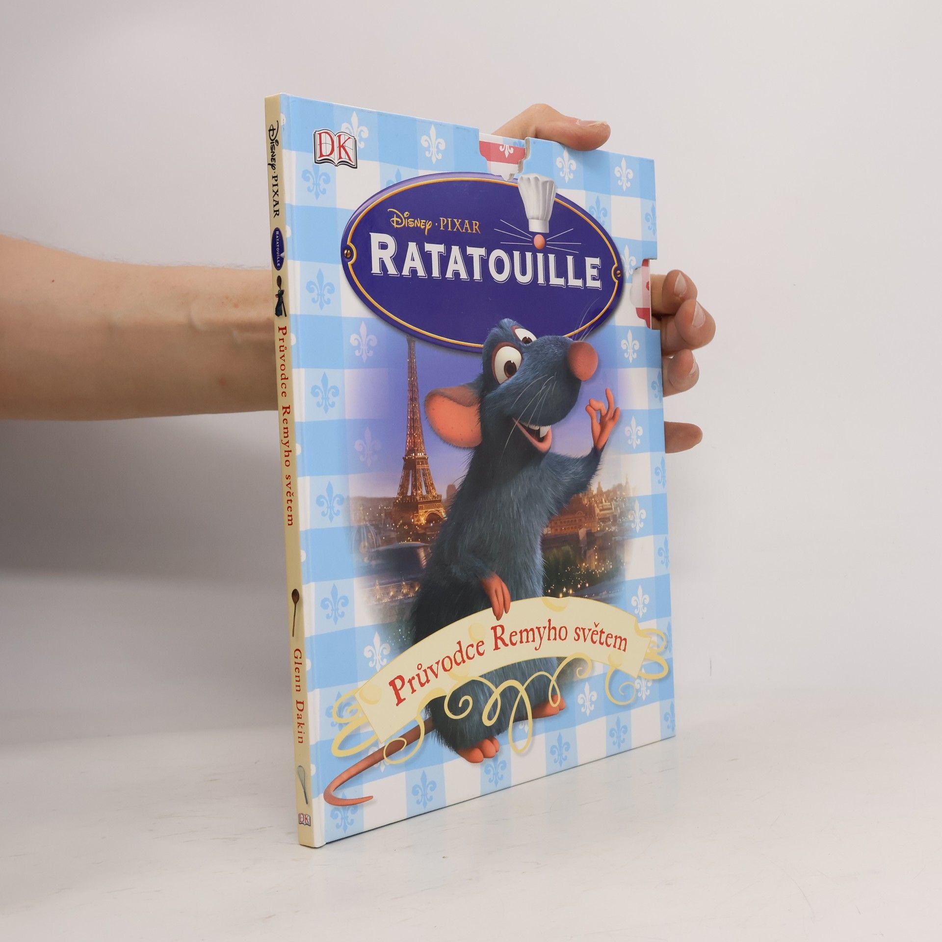 Glenn Dakin Ratatouille. Průvodce Remyho světem