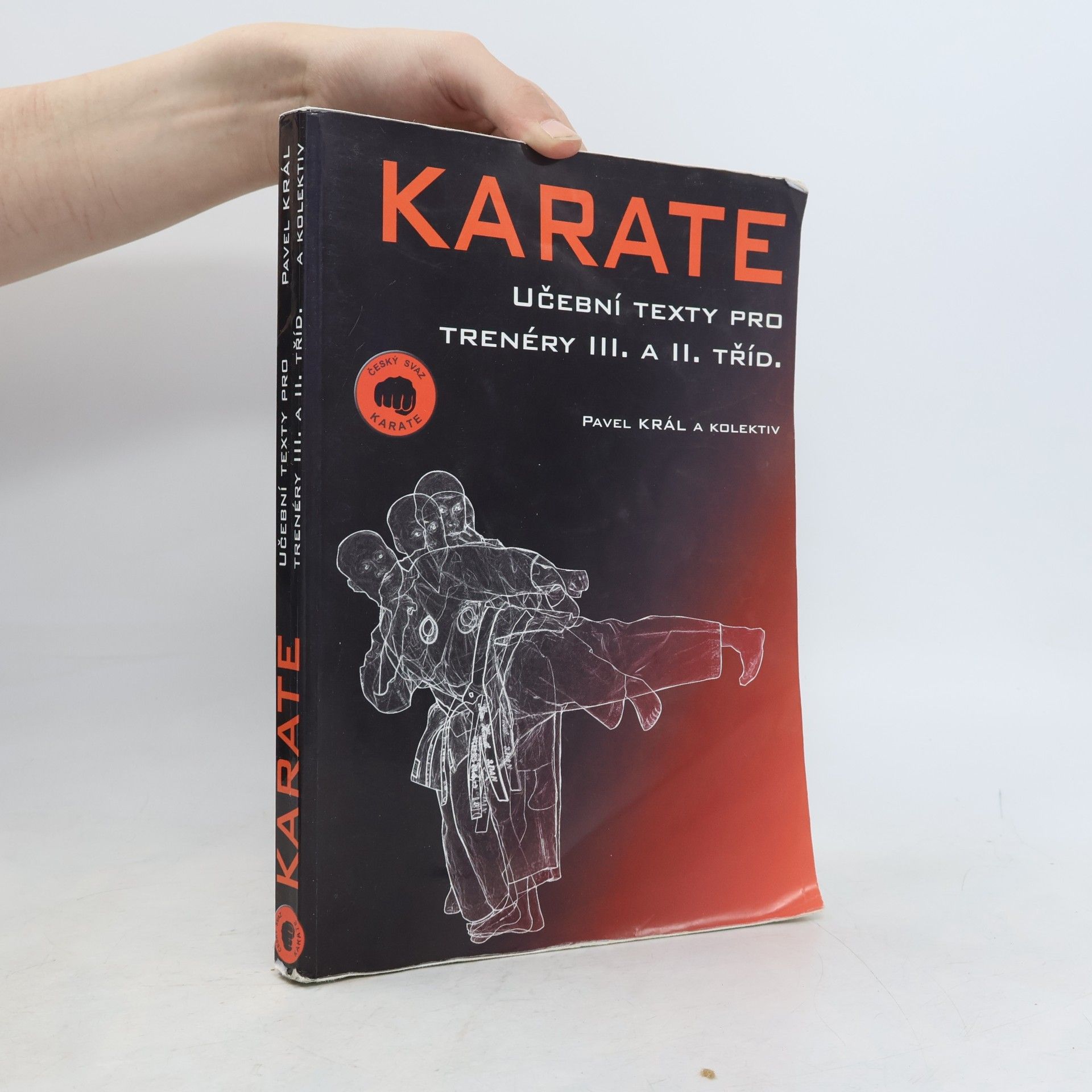 Pavel Král Karate Dó - učební text pro trenéry III. a II. třídy