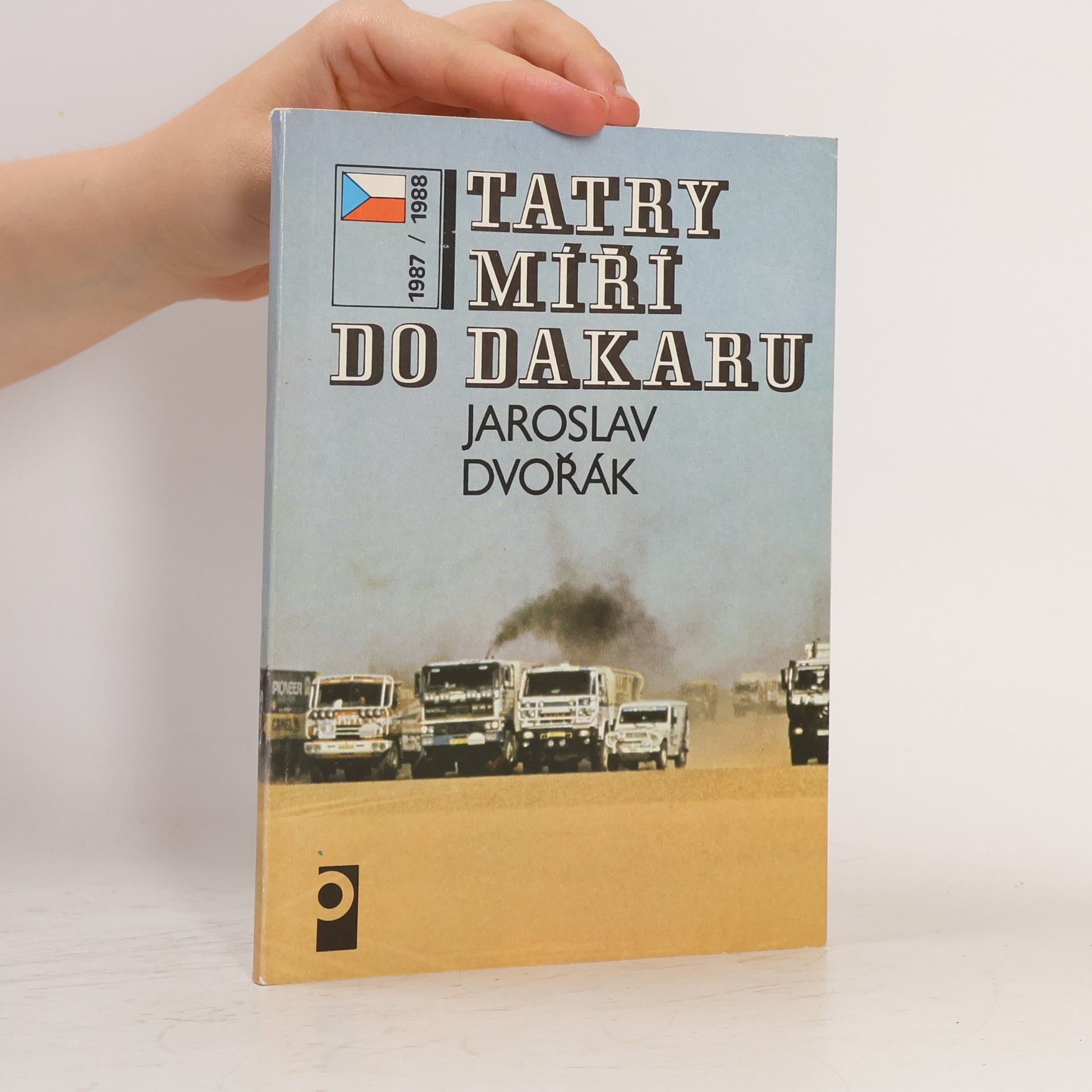 Jaroslav Dvořák Tatry míří do Dakaru. 1987 / 1988
