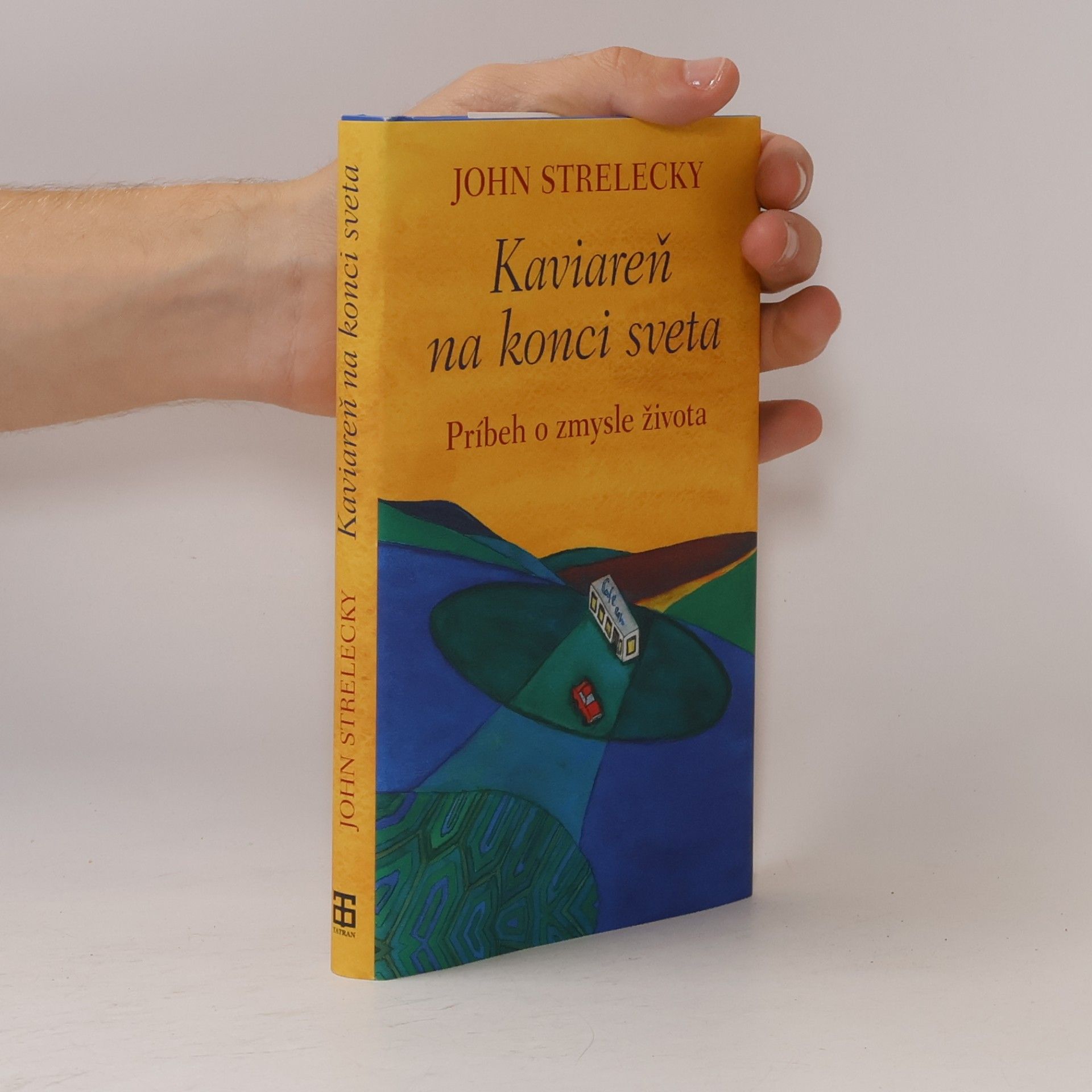 John Strelecky Kaviareň na konci sveta
