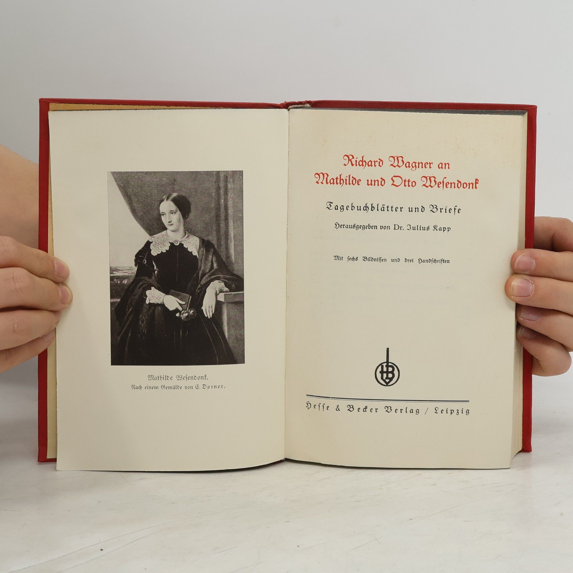 Richard Wagner Richard Wagner an Mathilde und Otto Wesendonk: Tagebuchblätter und Briefe