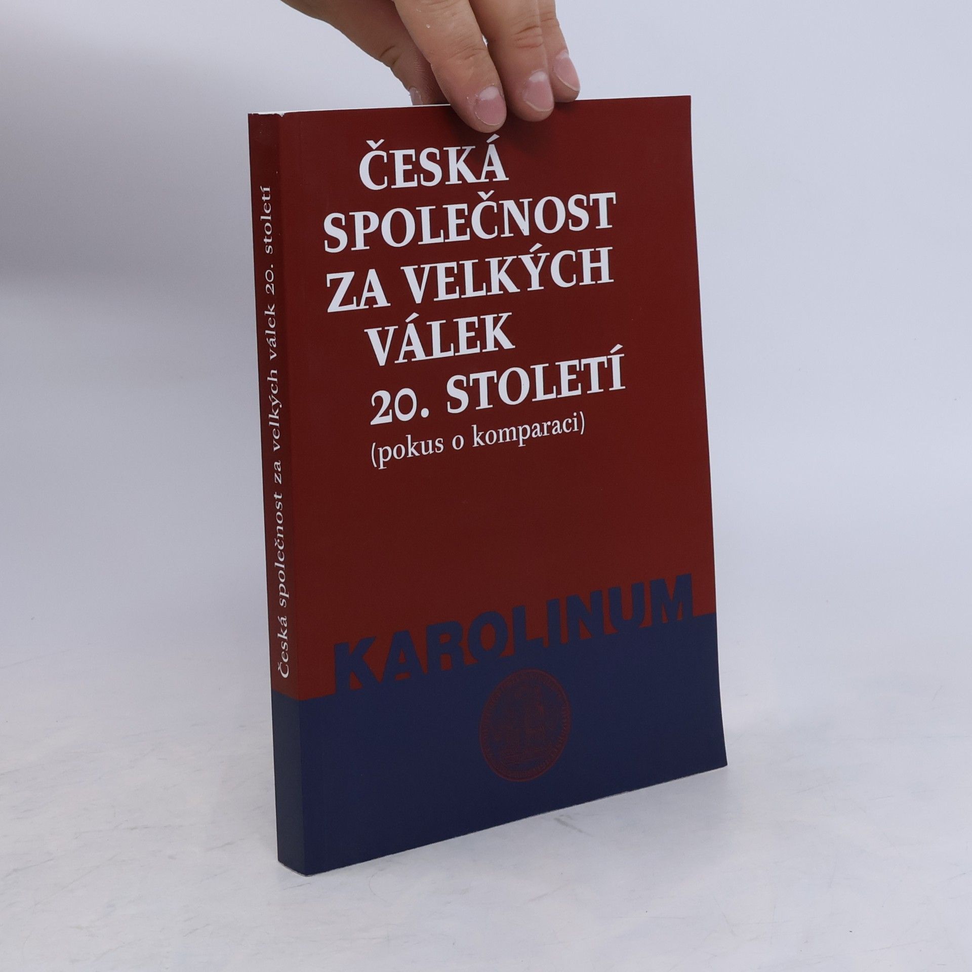 Ivan Šedivý Česká společnost za velkých válek 20. století. Pokus o komparaci.