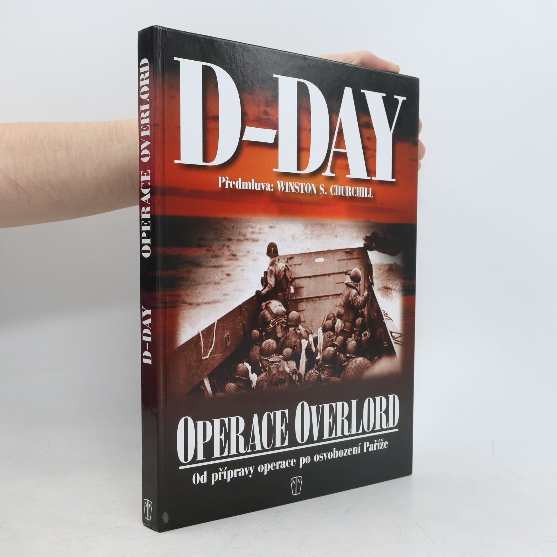 Winston Churchill D-Day: Operace Overlord: Od přípravy po osvobození Paříže