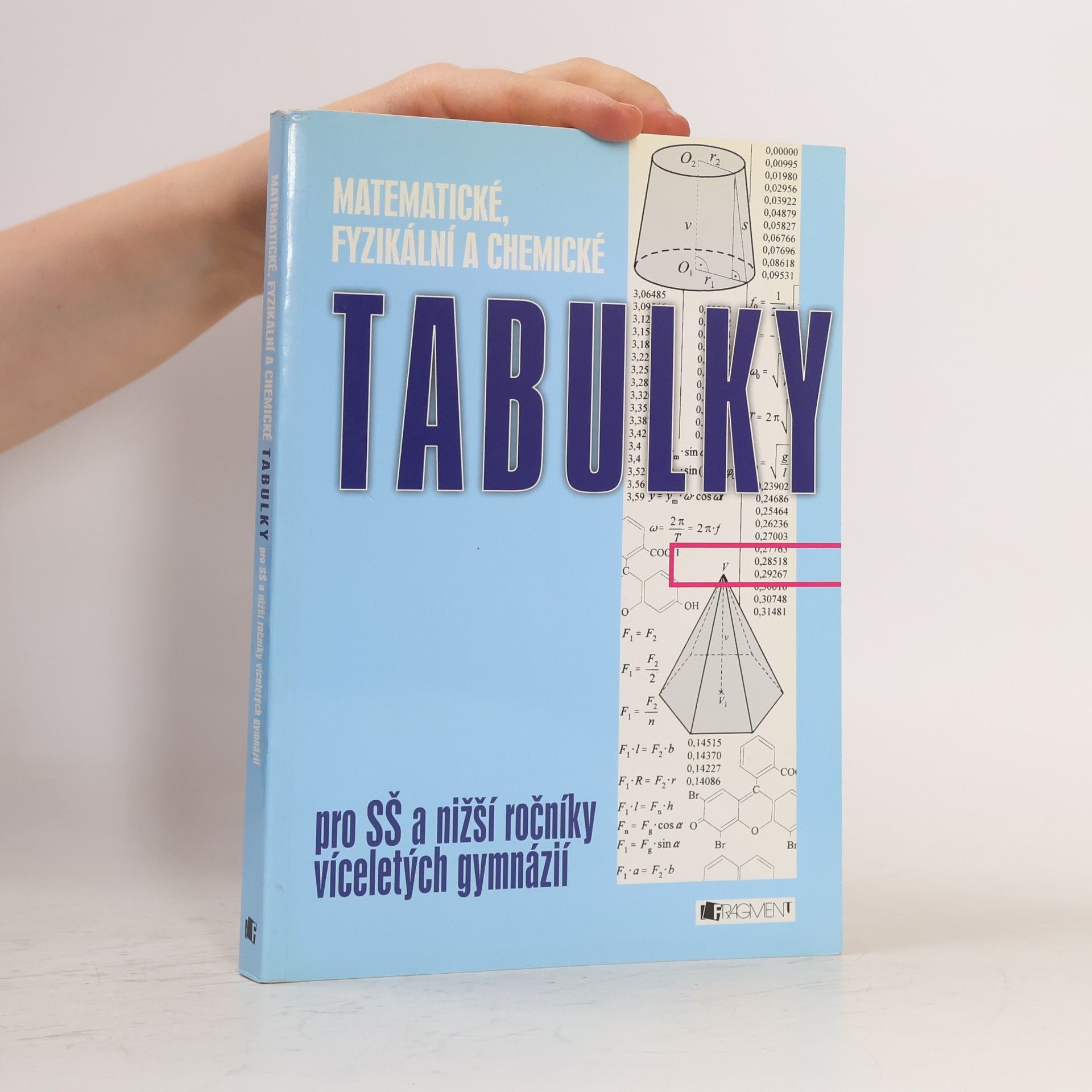 Bohumír Kotlík Matematické, fyzikální a chemické tabulky: Pro SŠ a nižší ročníky víceletých gymnázií
