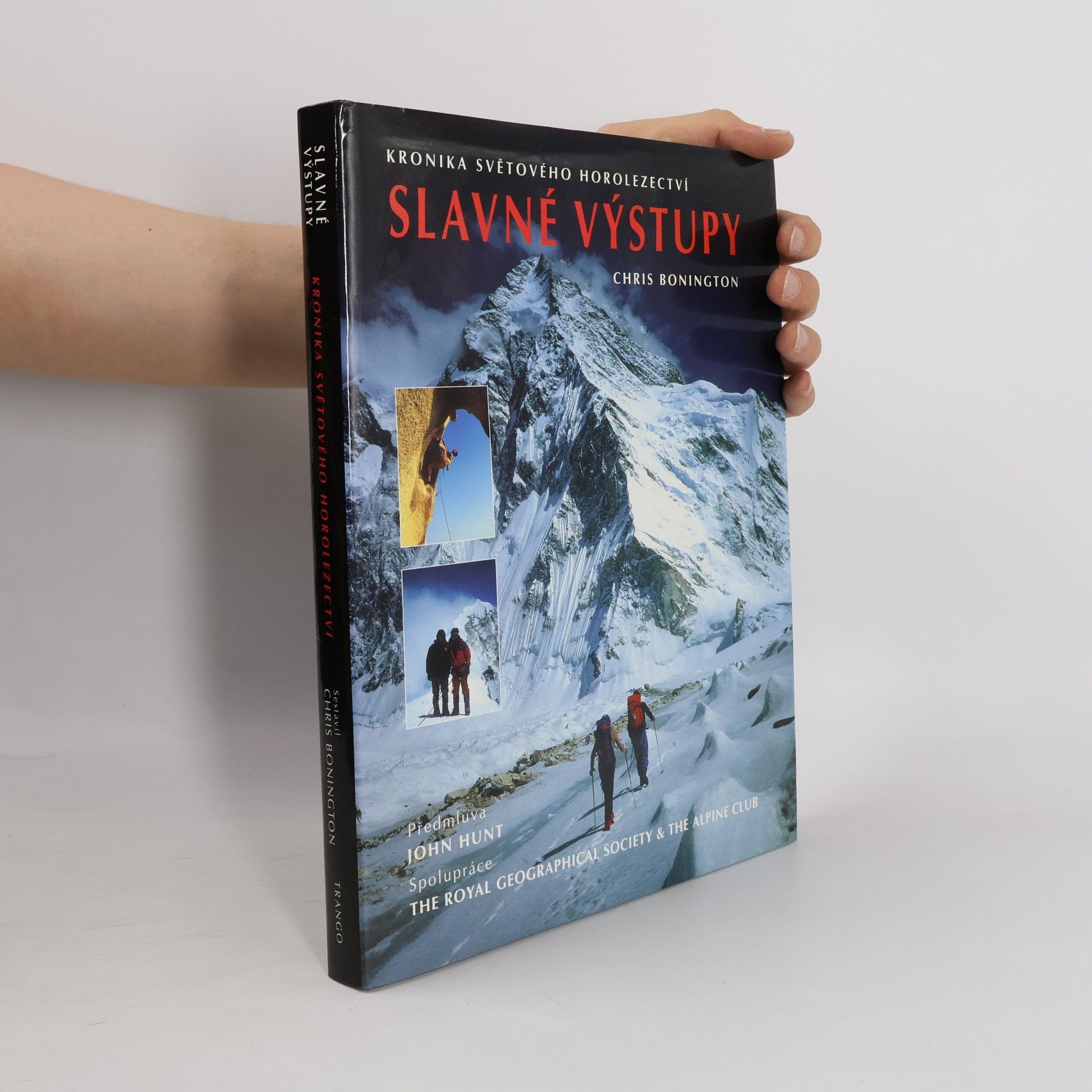 Chris Bonington Slavné výstupy: Kronika světového horolezectví