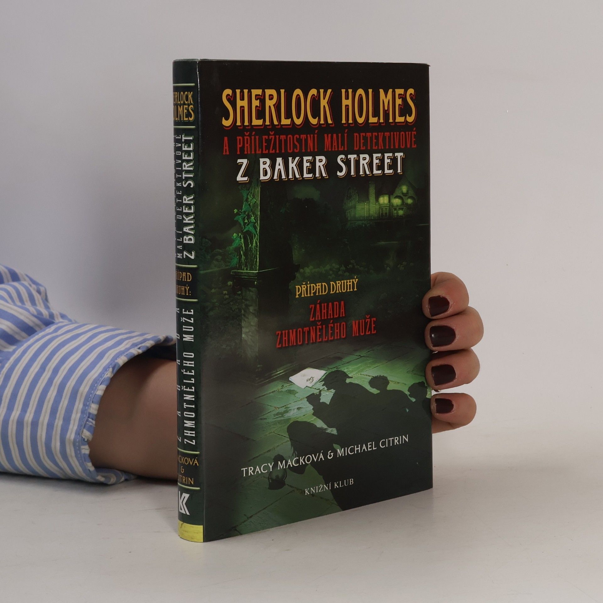 Michael Citrin Sherlock Holmes a příležitostní malí detektivové z Baker Street. Případ druhý. Záhada zhmotnělého muže.