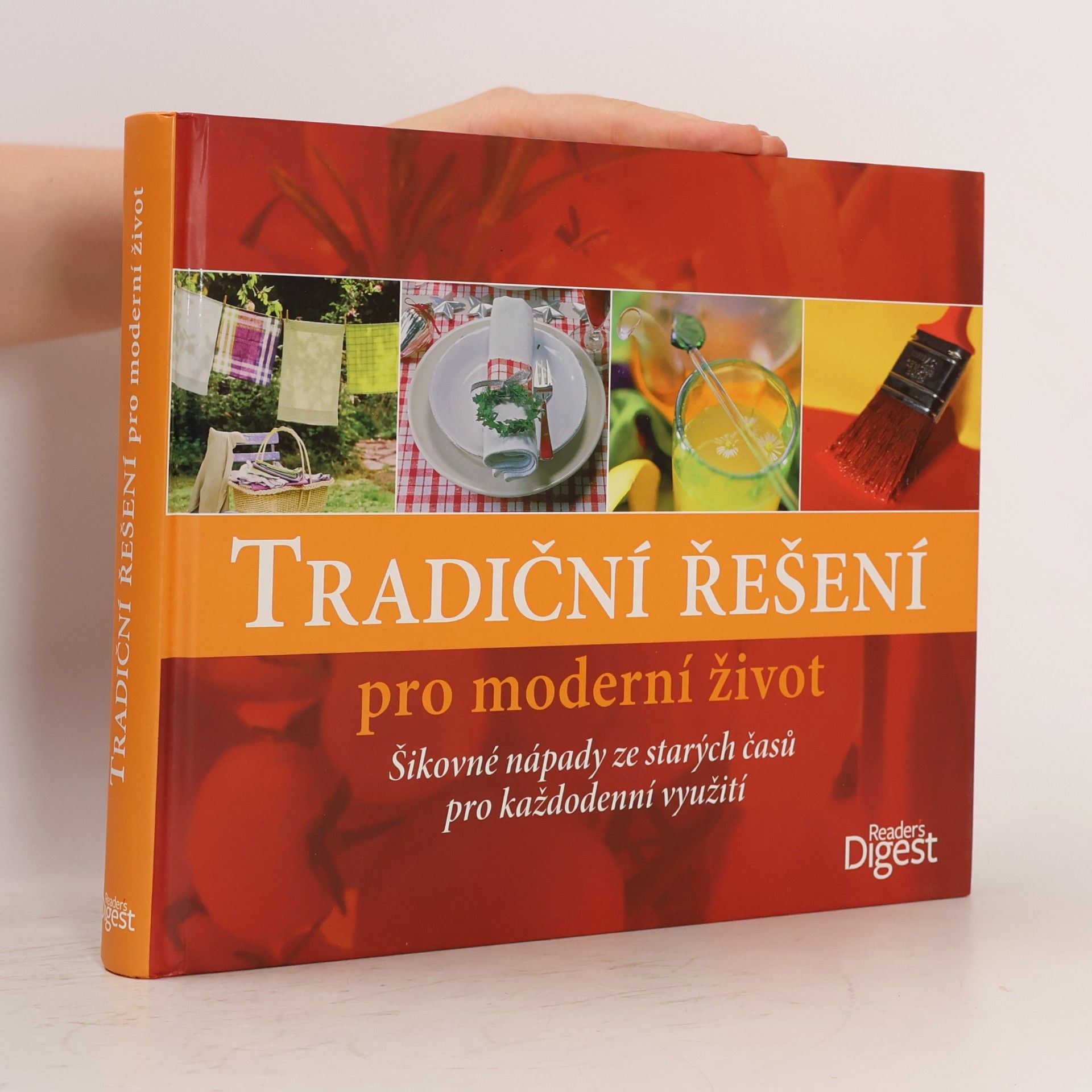 Kolektív autorov Tradiční řešení pro moderní život. Šikovné nápady ze starých časů pro každodenní využití
