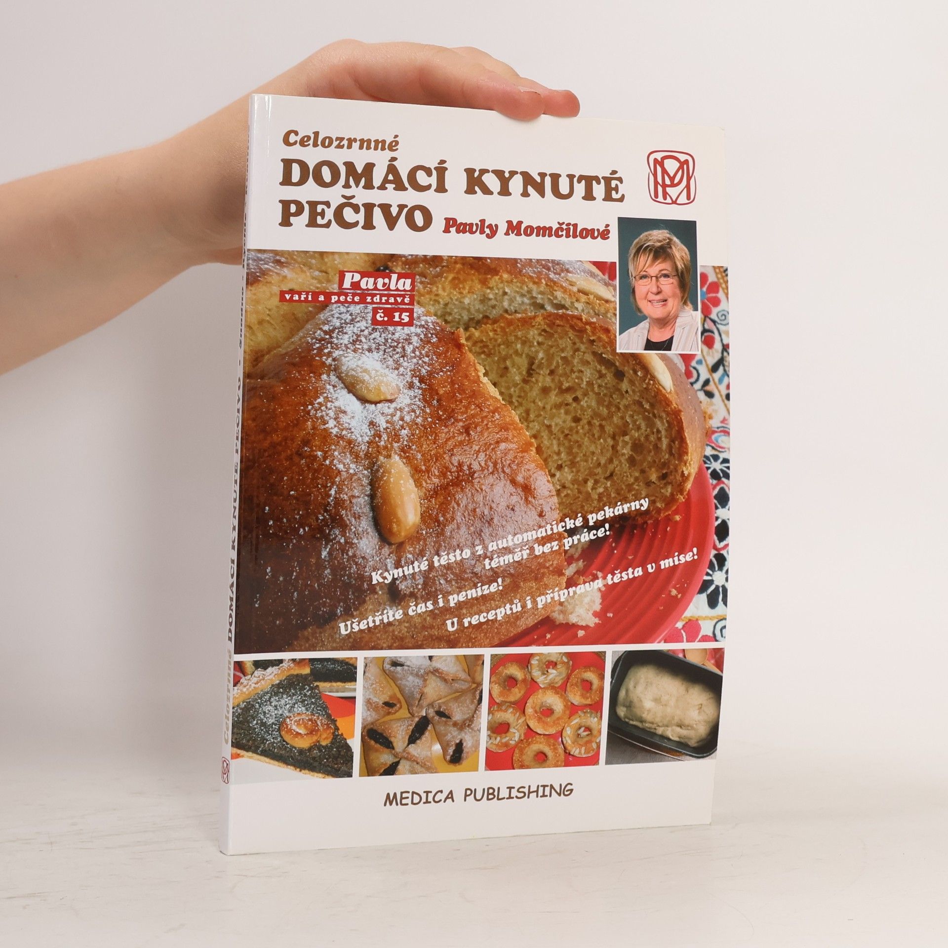 Pavla Momčilová Celozrnné domácí kynuté pečivo