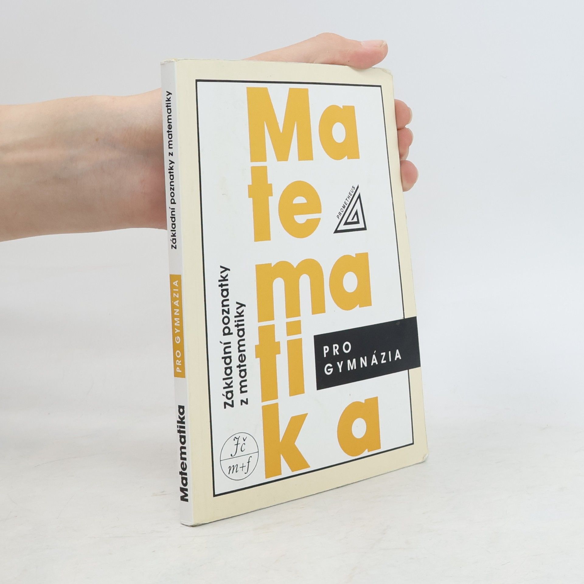 Ivan Bušek Matematika pro gymnázia. Základní poznatky z matematiky