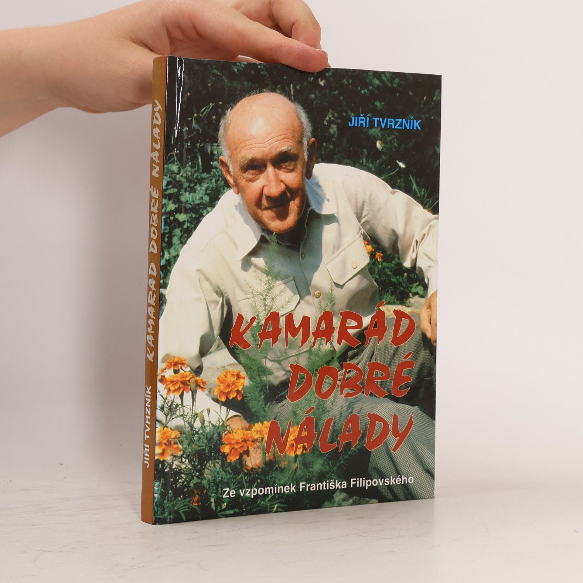 Jiří Tvrzník Kamarád dobré nálady. Ze vzpomínek Františka Filipovského