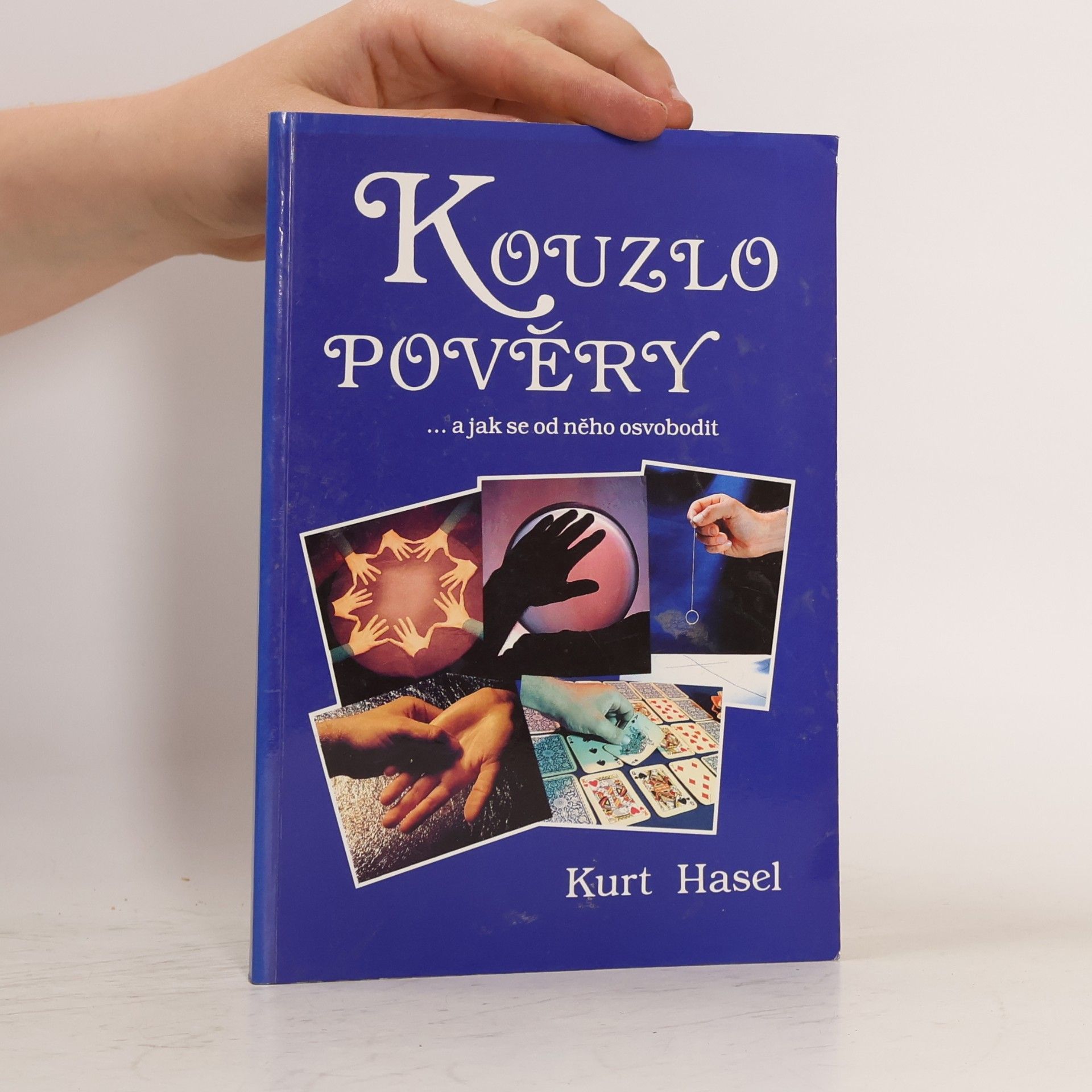 Kurt Hasel Kouzlo pověry... a jak se od něho osvobodit