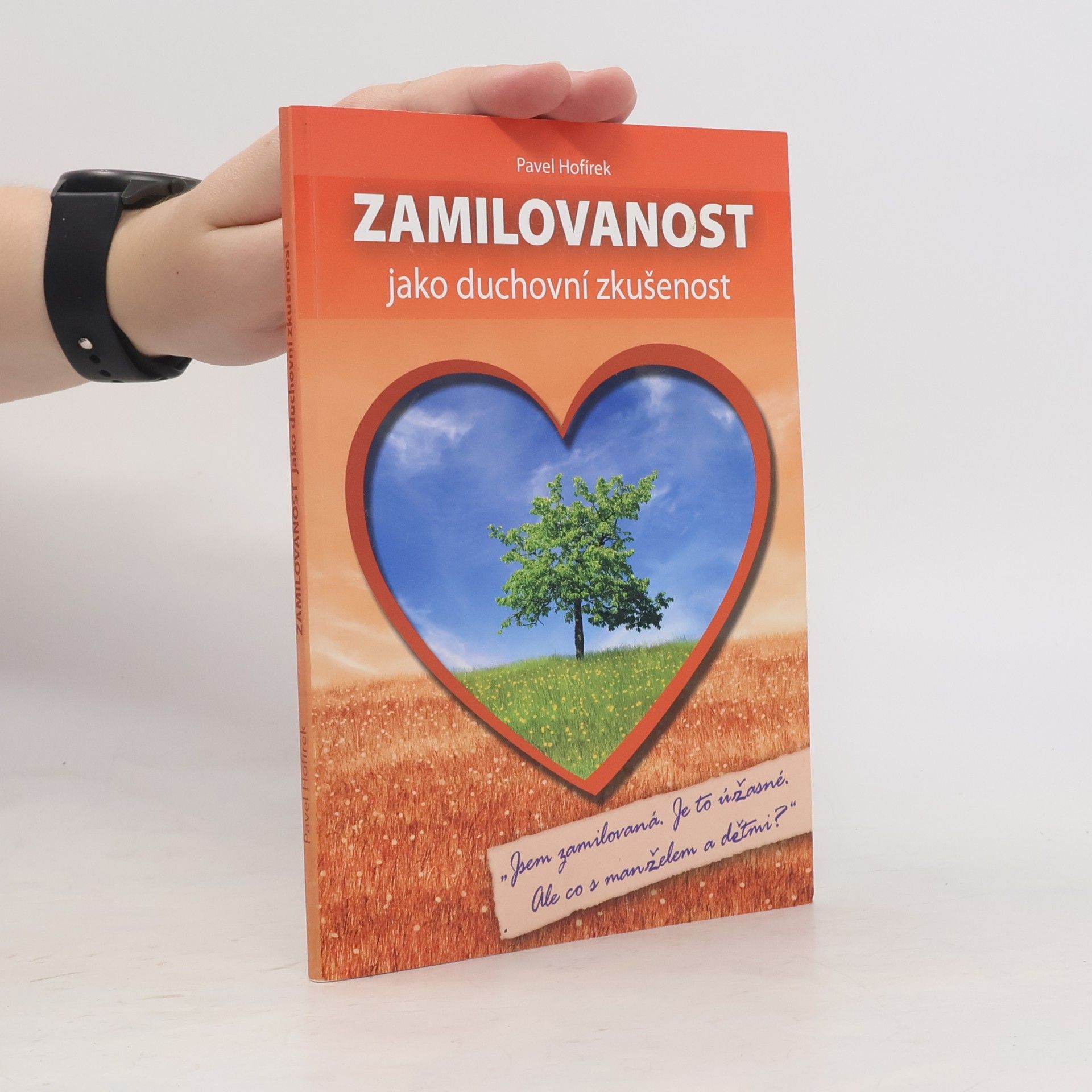 Pavel Hofírek Zamilovanost jako duchovní zkušenost