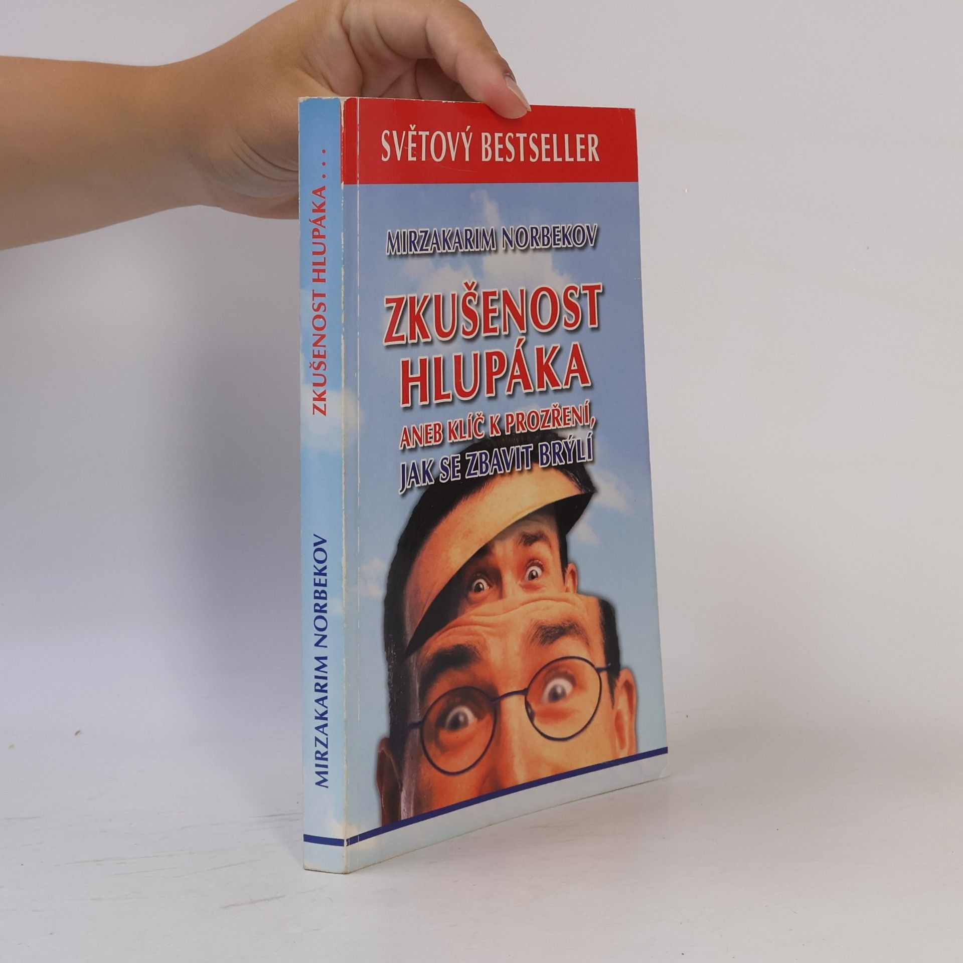 Mirzakarim Norbekov Zkušenost hlupáka aneb Klíč k prozření, jak se zbavit brýlí