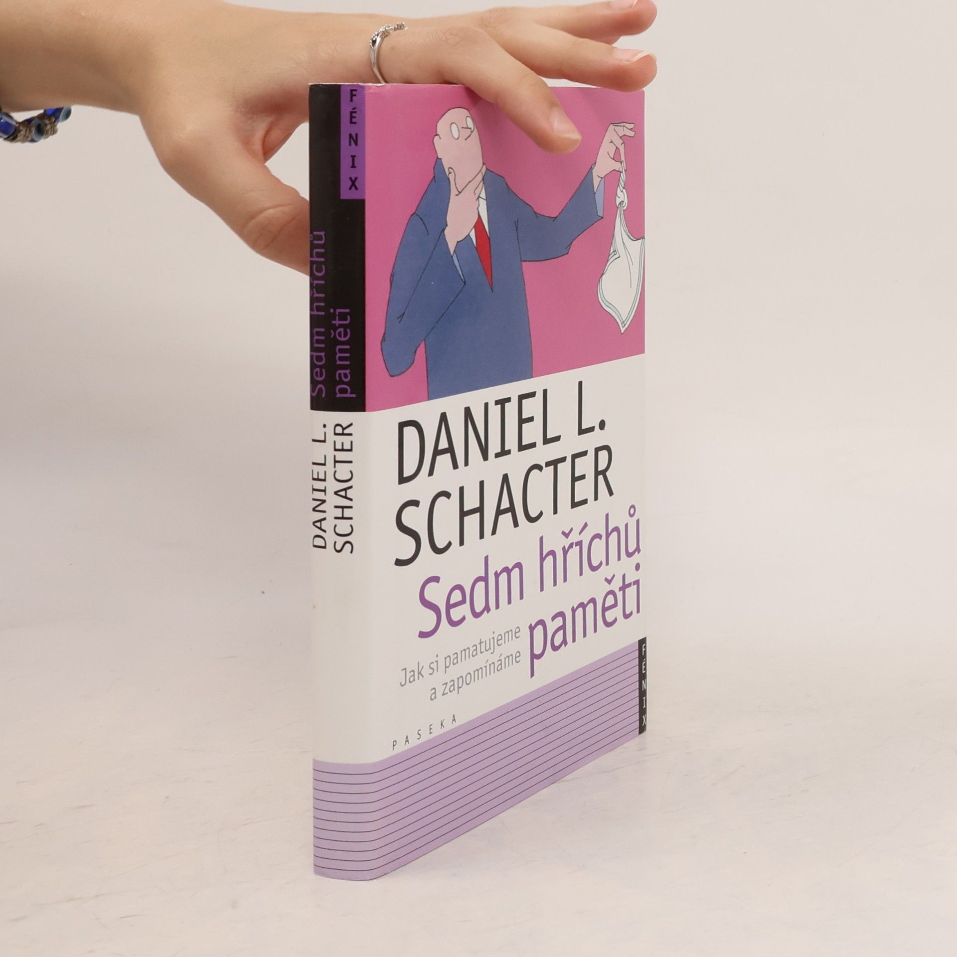 Daniel L. Schacter Sedm hříchů paměti: Jak si pamatujeme a zapomínáme