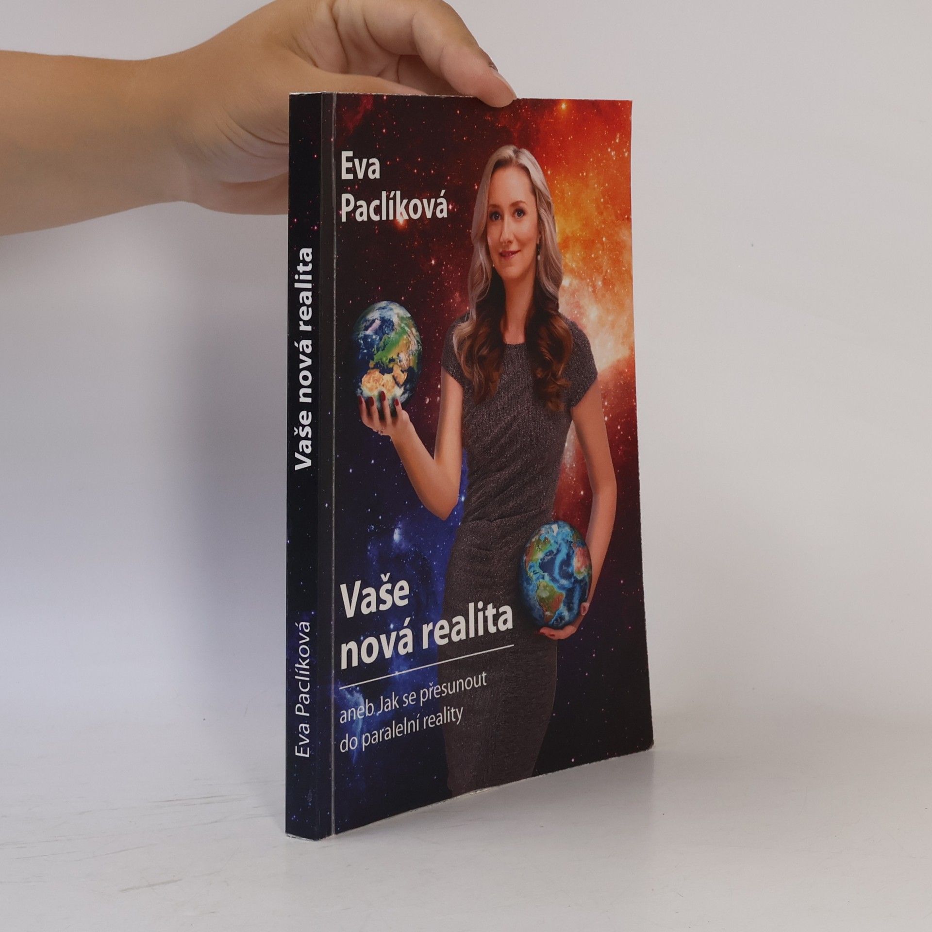 Eva Paclíková Vaše nová realita, aneb, Jak se přesunout do paralelní reality