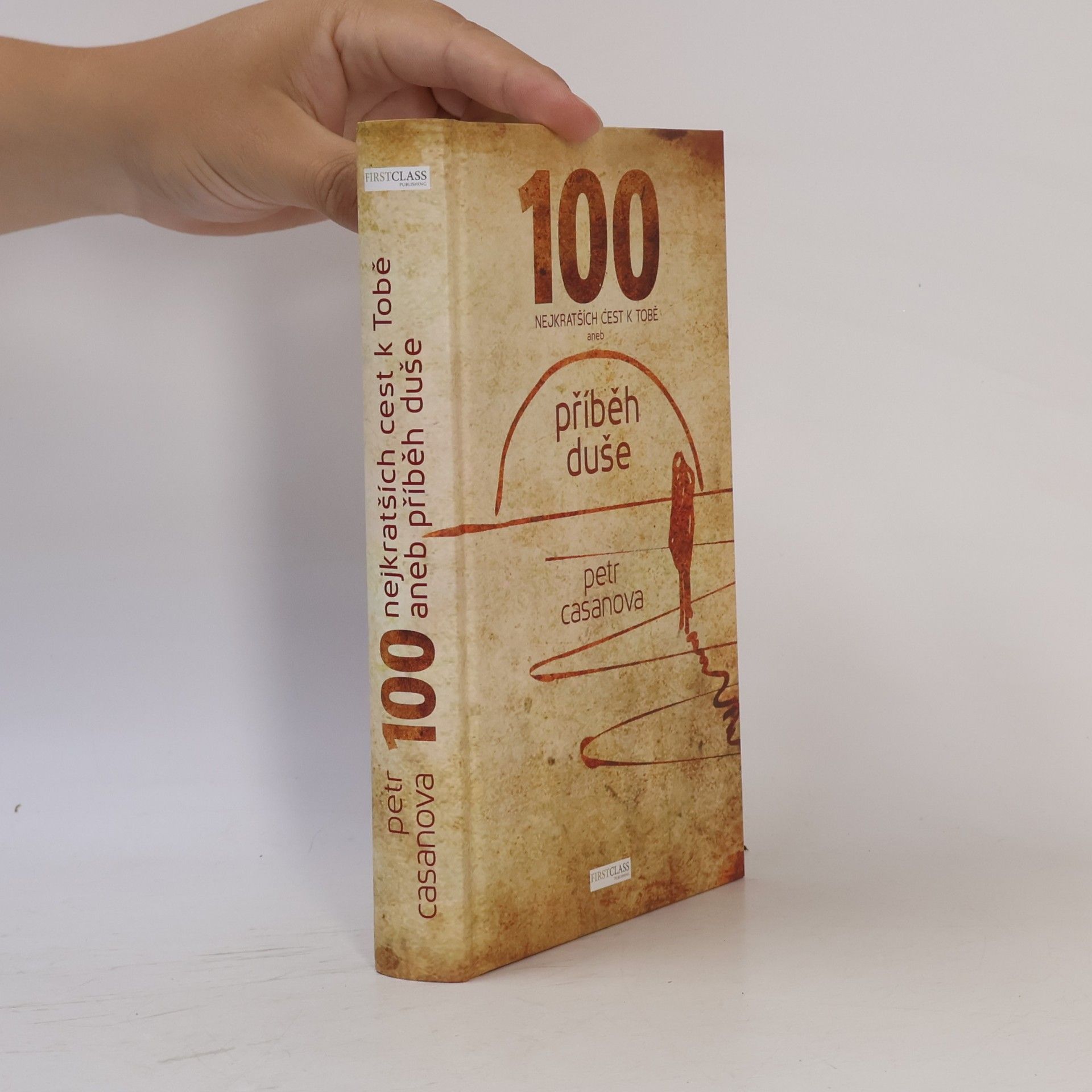 Petr Casanova 100 nejkratších cest k Tobě aneb příběh duše