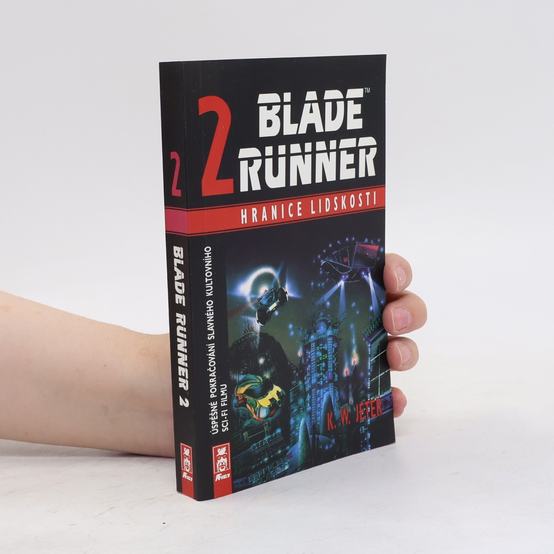 K. W. Jeter Blade Runner 2 - Hranice lidskosti