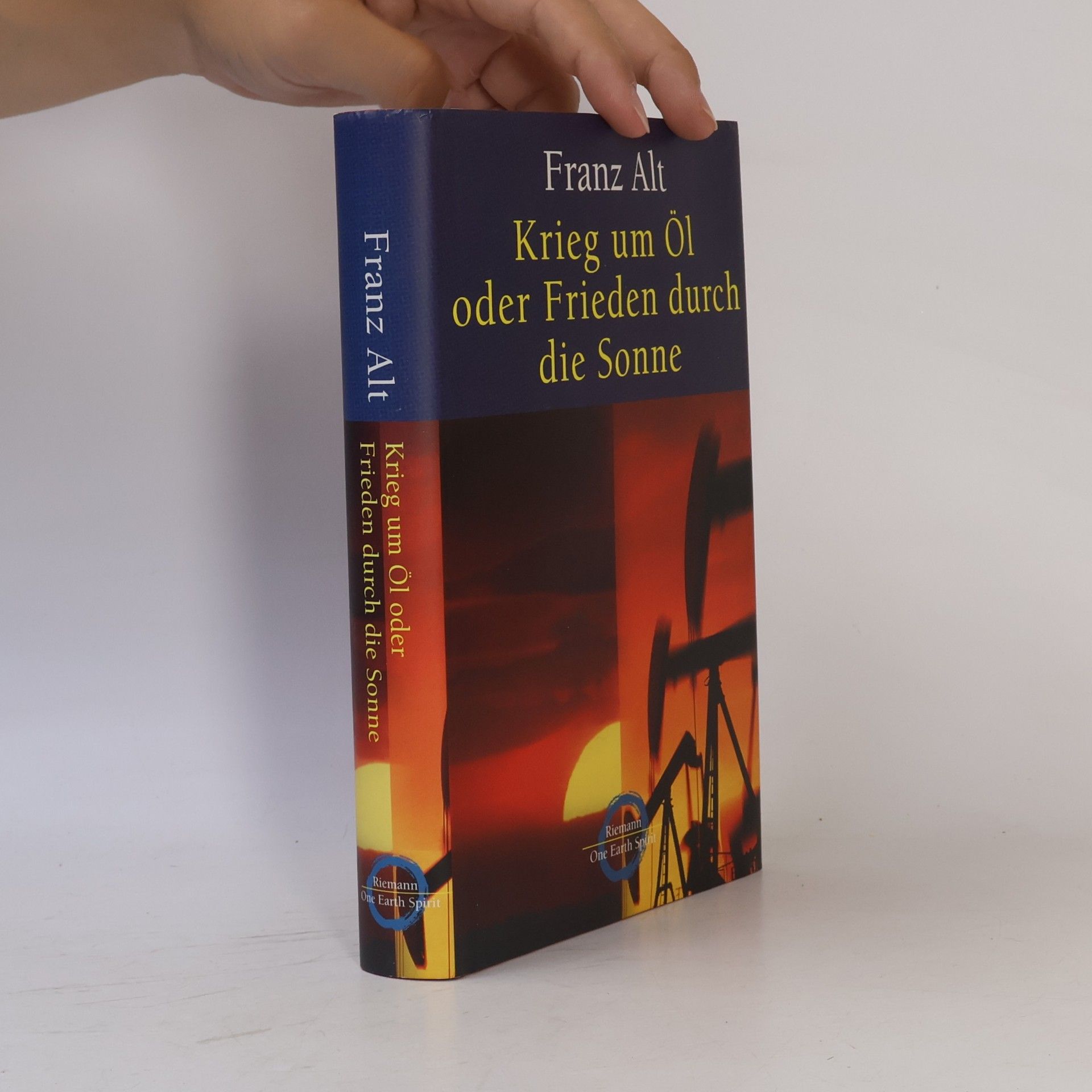 Franz Alt Krieg um Öl oder Frieden durch die Sonne