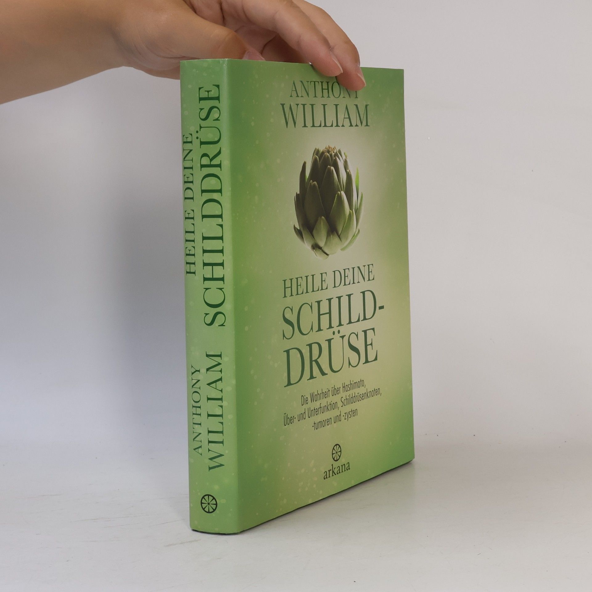Anthony William Heile deine Schilddrüse
