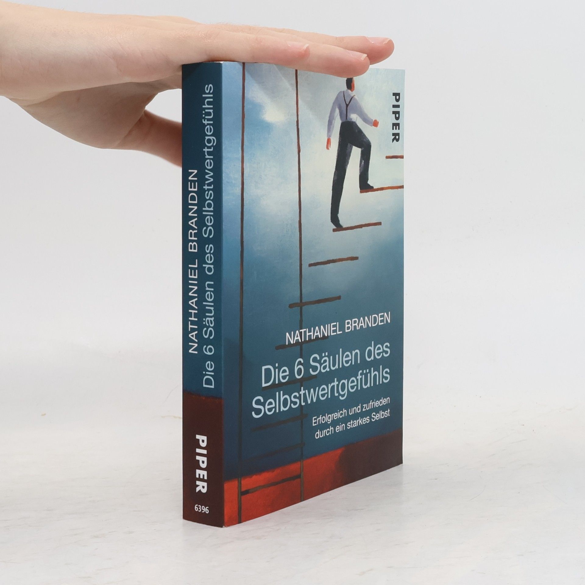 Nathaniel Branden Die 6 Saulen des Selbstwertgefuhls