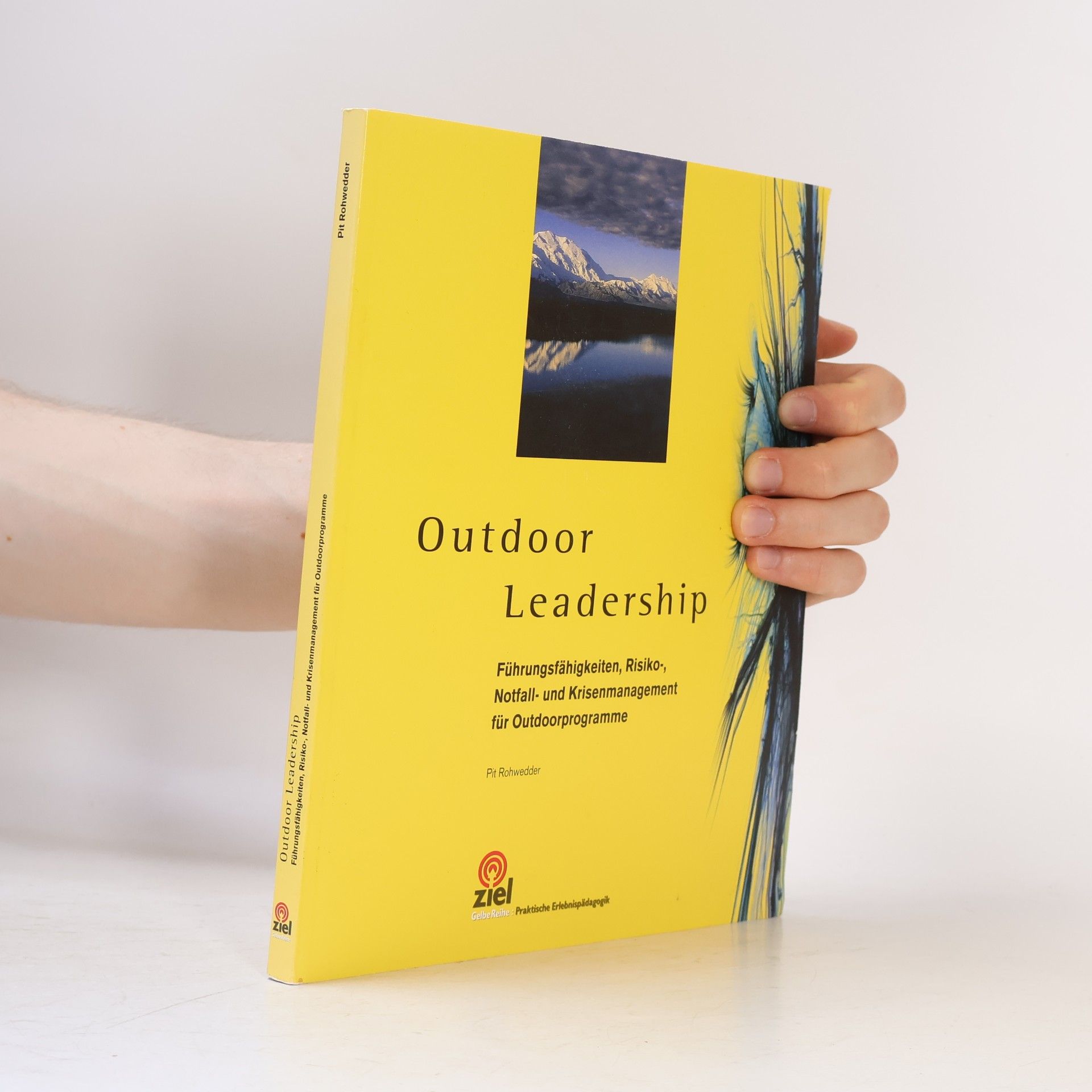 Pit Rohwedder Gelbe Reihe Praktische Erlebnispädagogik: Outdoor Leadership