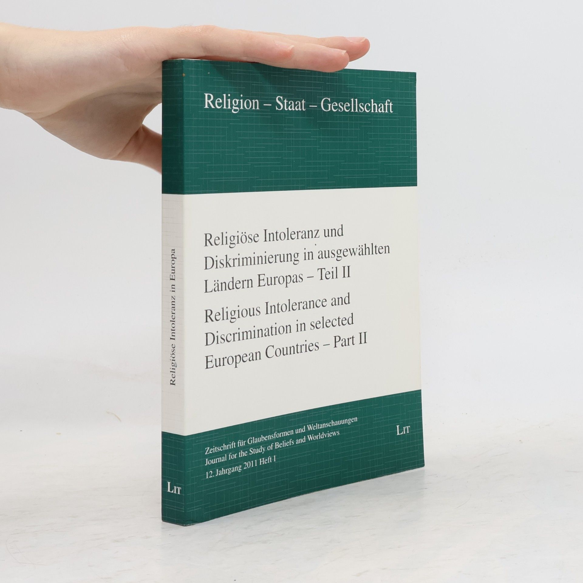 Danny Schäfer Religion - Staat - Gesellschaft: Zeitschrift für Glaubensformen und Weltanschauungen / Journal for the Study of Beliefs and Worldviews - 2: Religiöse Intoleranz und Diskriminierung in ausgewählten Ländern Europas. Religious Intolerance and Discrimination in Selected European Countries