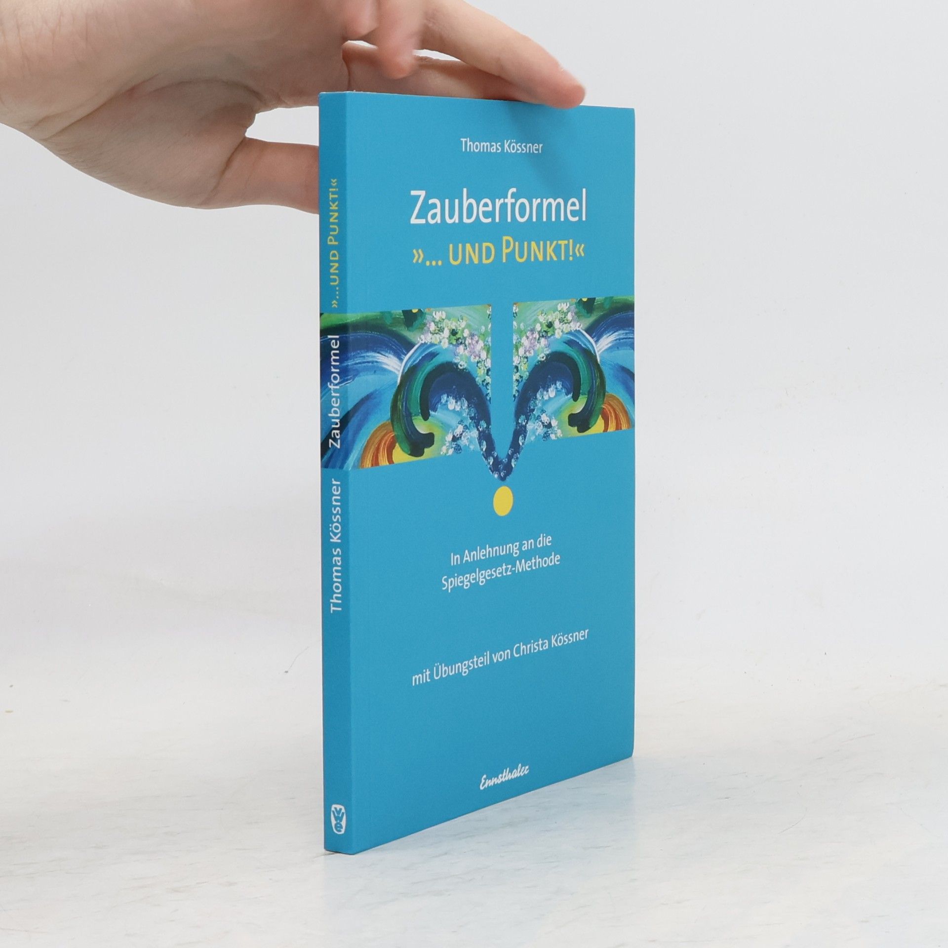 Thomas Kössner Zauberformel "... und Punkt!"