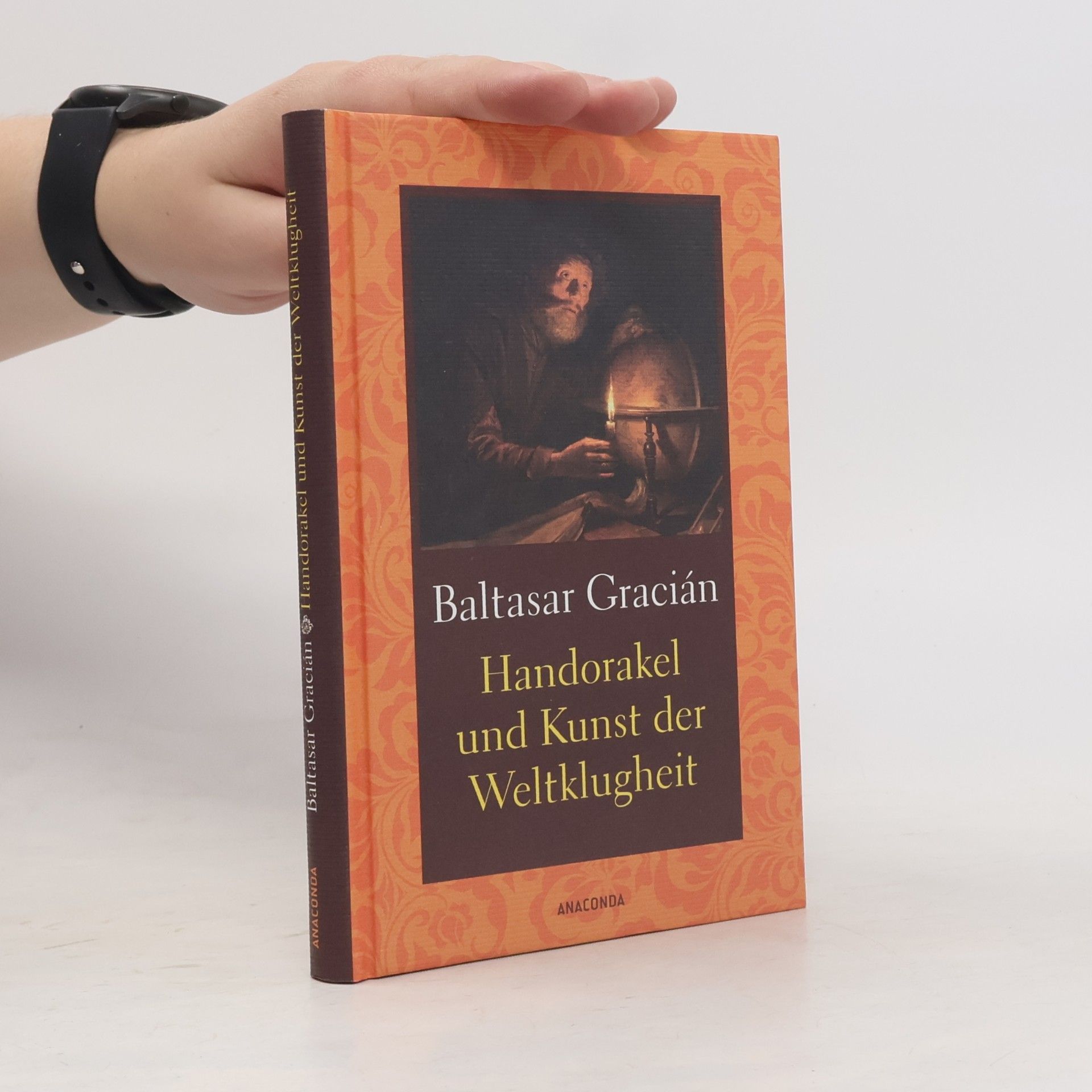 Baltasar Gracián Handorakel und Kunst der Weltklugheit