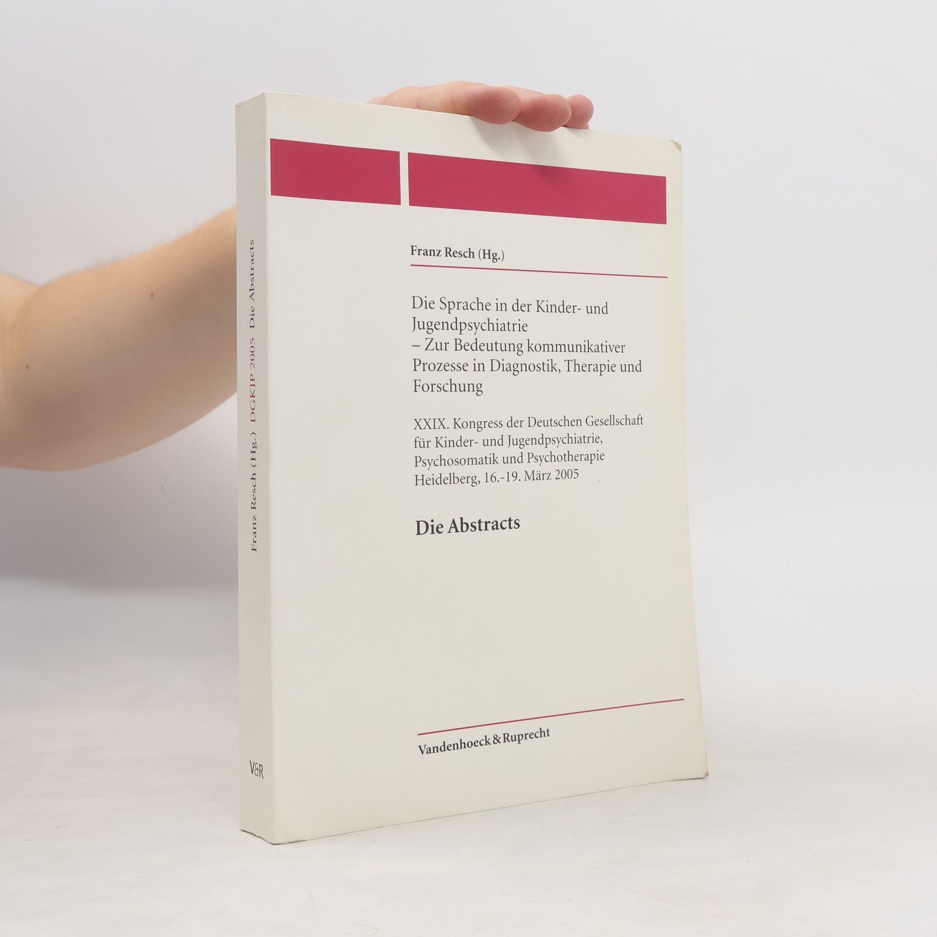 Franz Resch Kongress der Deutschen Gesellschaft für Kinder- und Jugendpsychiatrie, Psychosomatik und Psychotherapie - 29: Die Sprache in der Kinder- und Jugendpsychiatrie