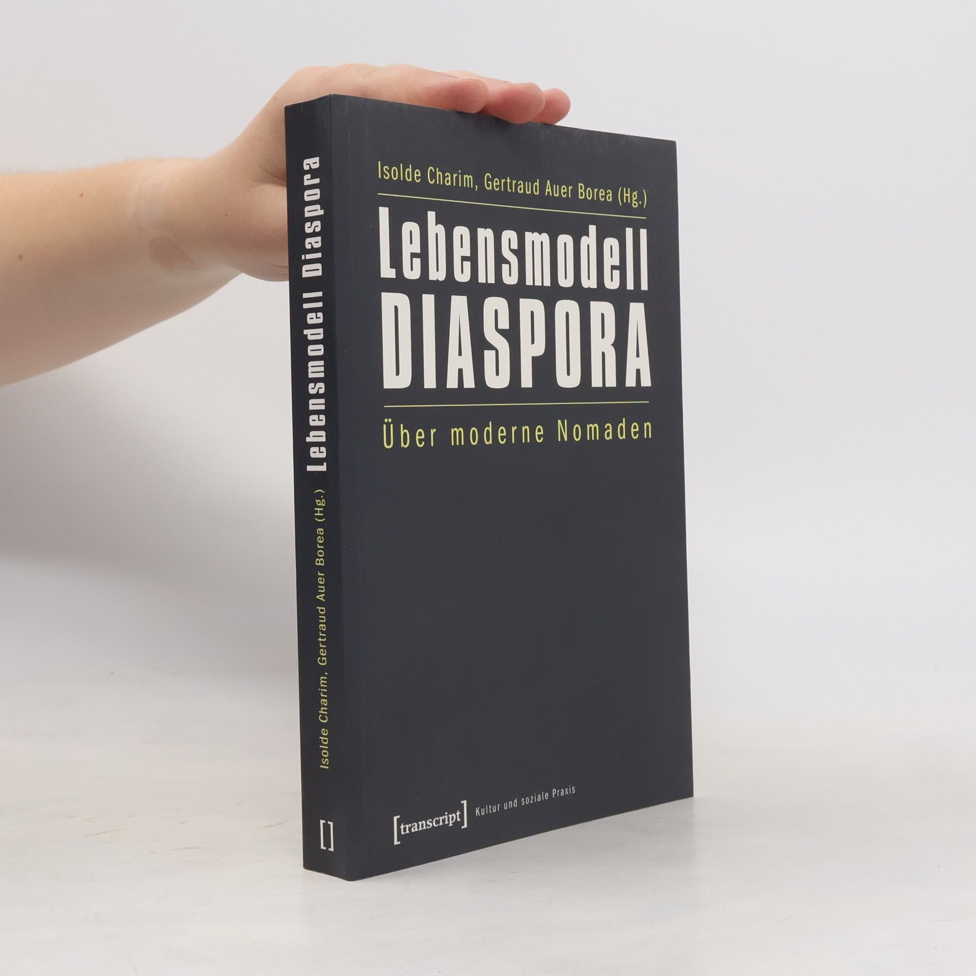 Gertraud Auer Borea Kultur und Soziale Praxis: Lebensmodell Diaspora