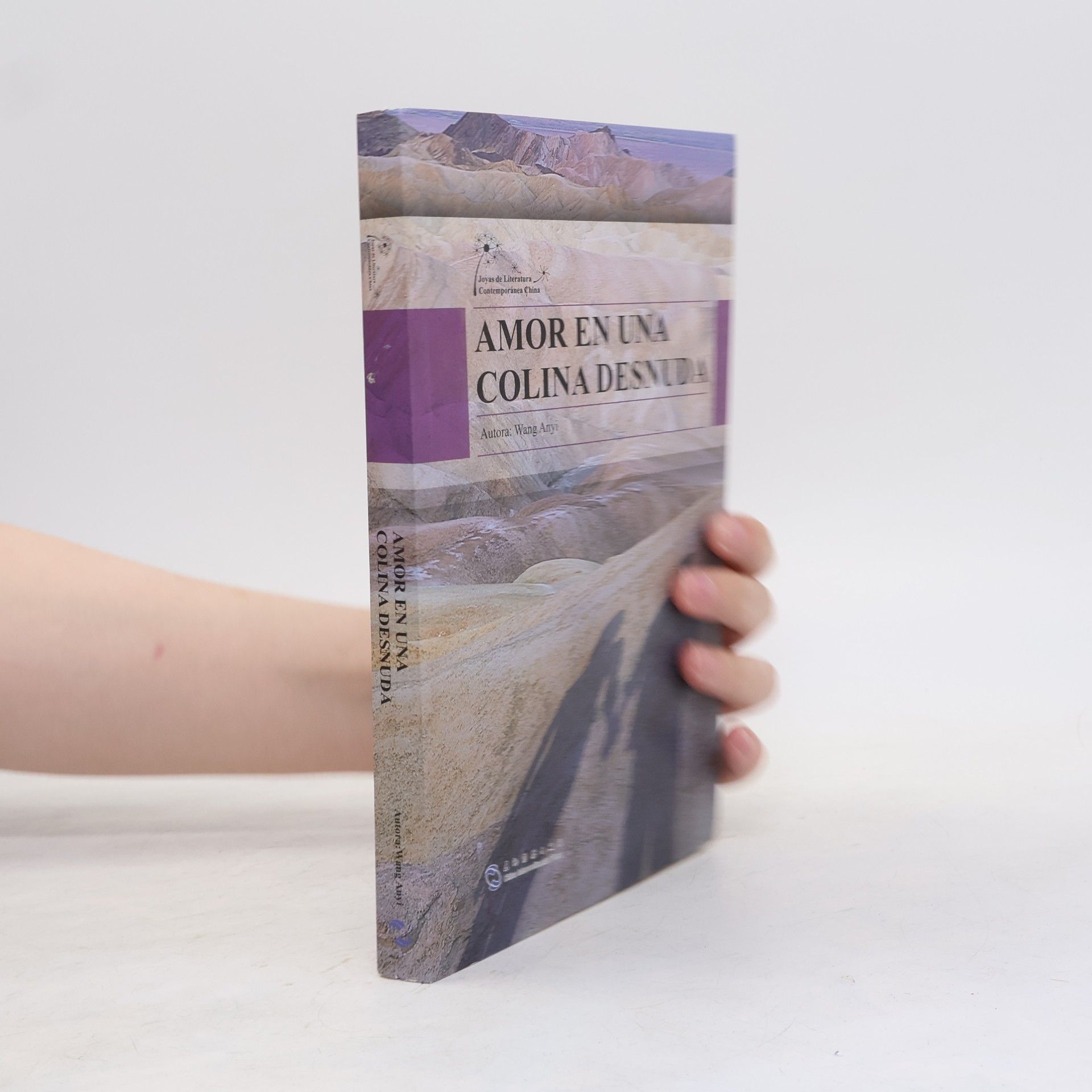 Anyi Wang Joyas de literatura contemporánea china: Amor en una colina desnuda