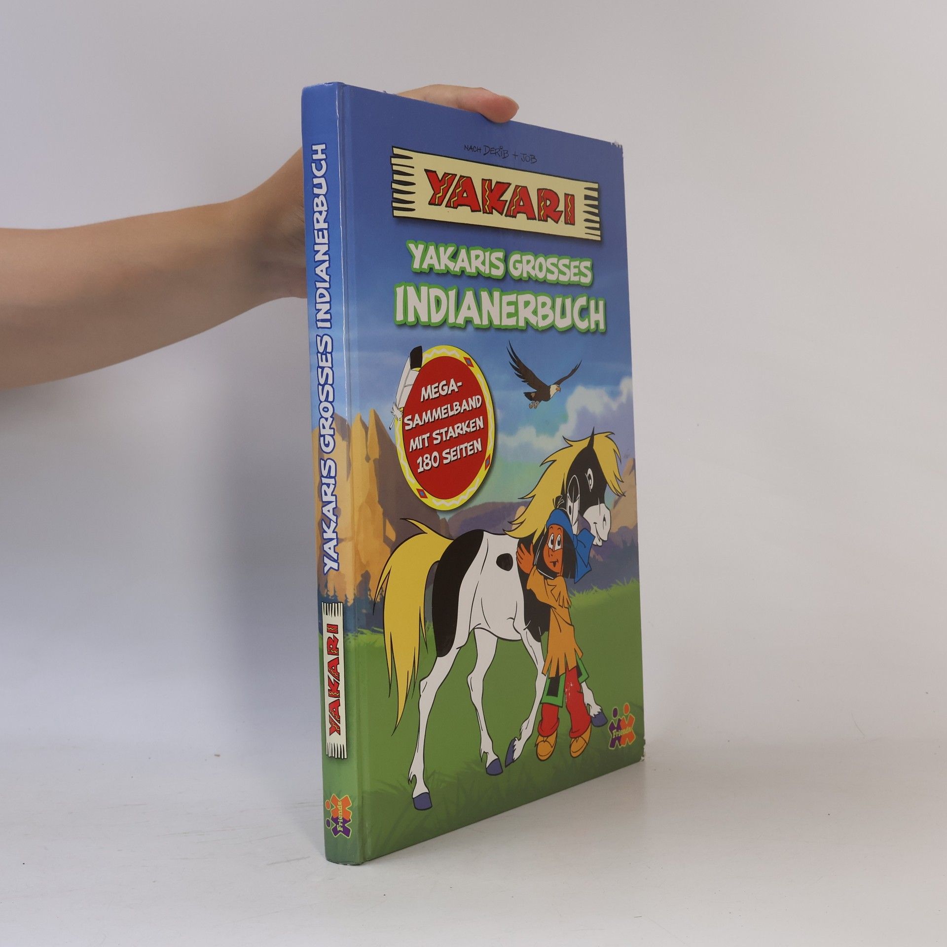 Julia Siegers Yakari - Yakaris grosses Indianerbuch
