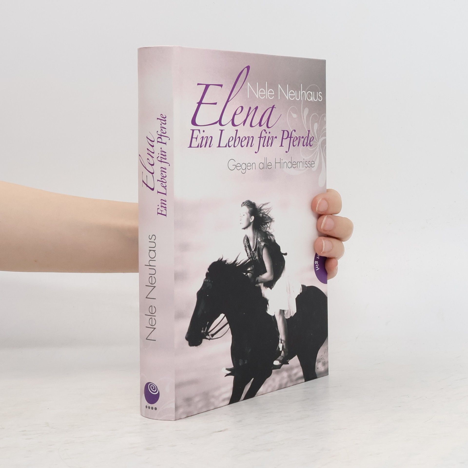 Nele Neuhaus Elena. Ein Leben für Pferde. Gegen alle Hindernisse