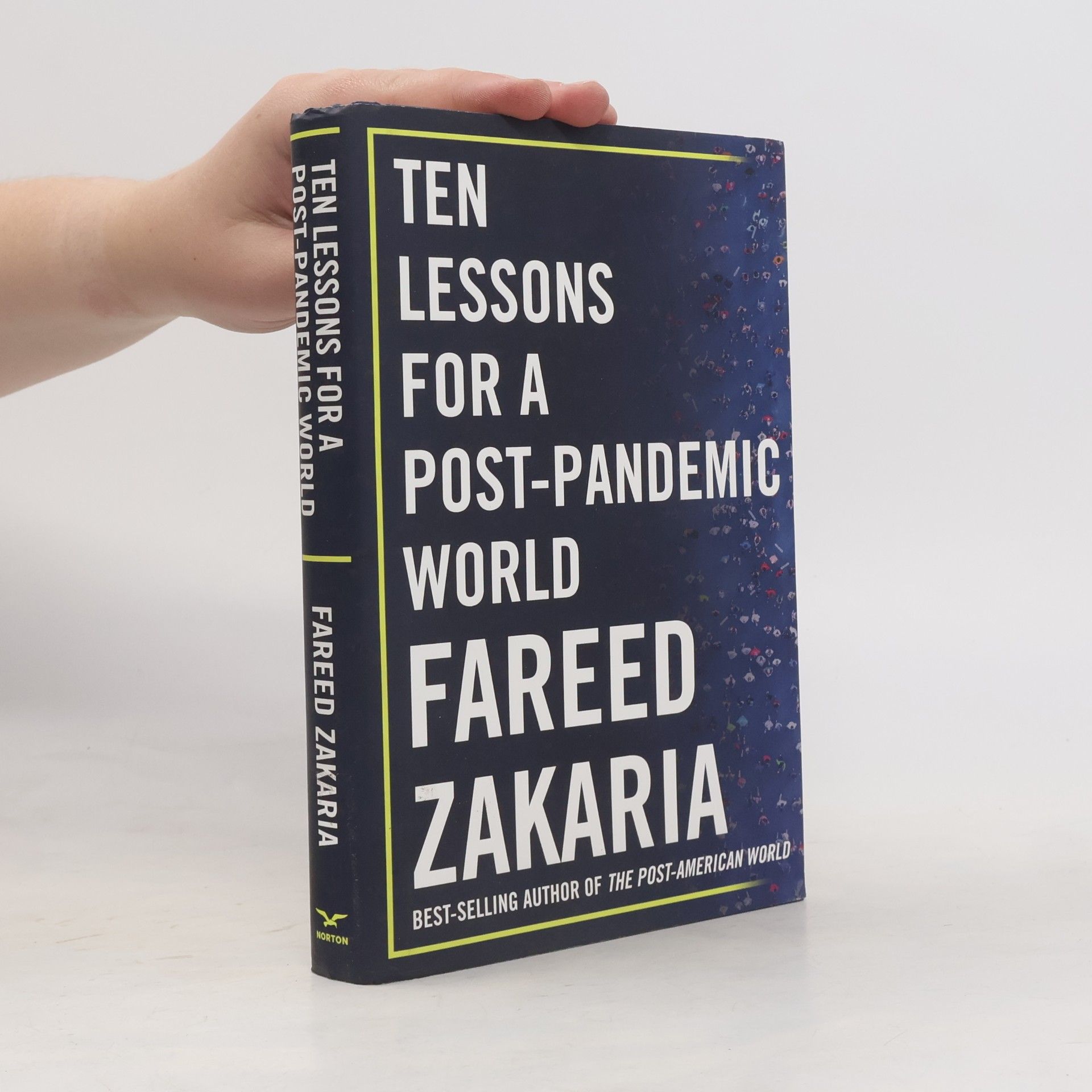 Fareed Zakaria Ten lessons for a post-pandemic world