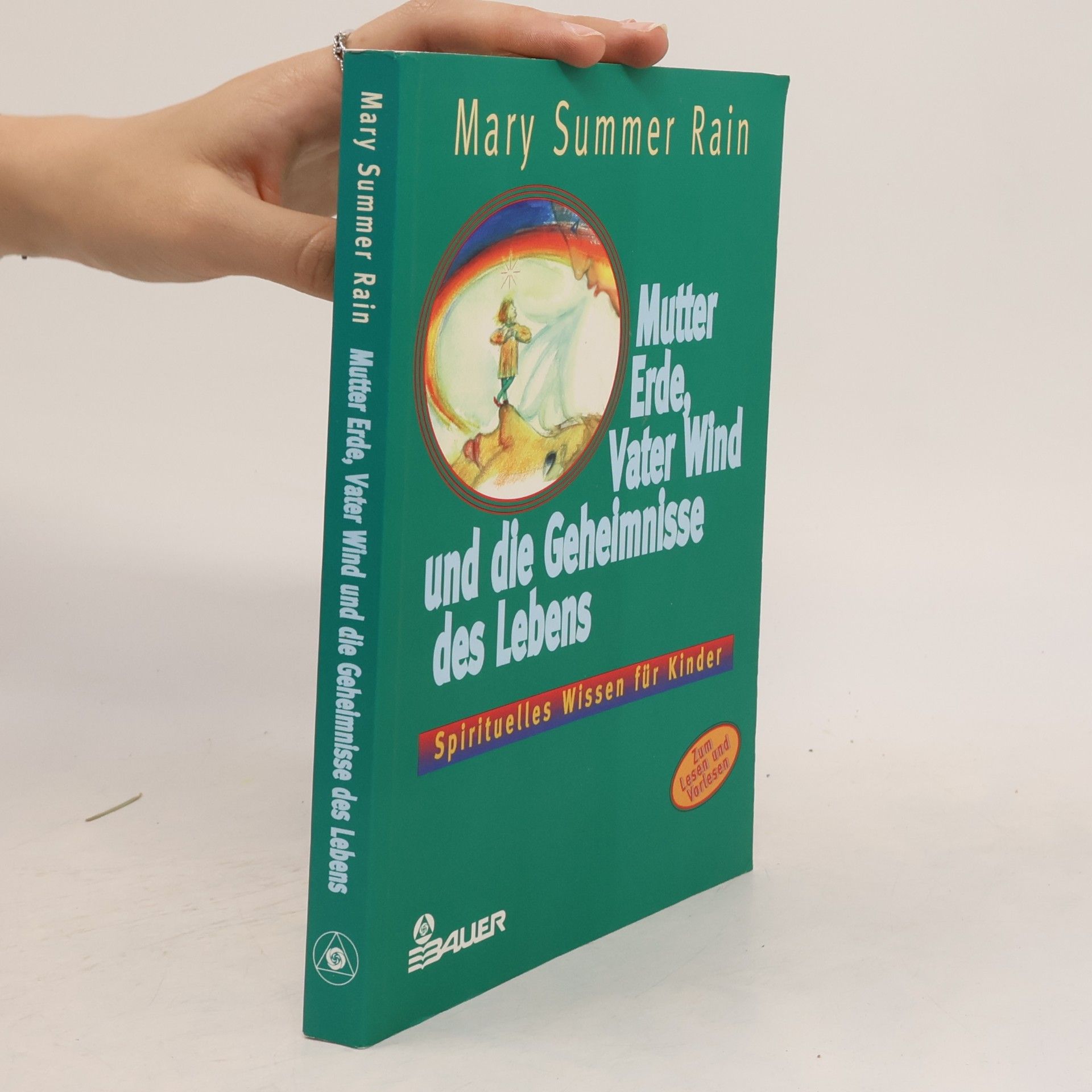 Mary Summer Rain Mutter Erde, Vater Wind und die Geheimnisse des Lebens
