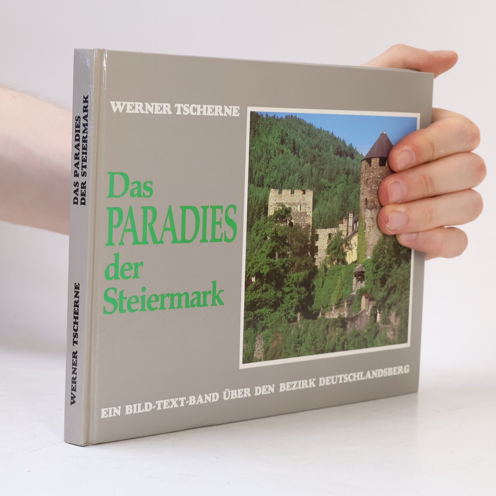 Werner Tscherne Das Paradies der Steiermark