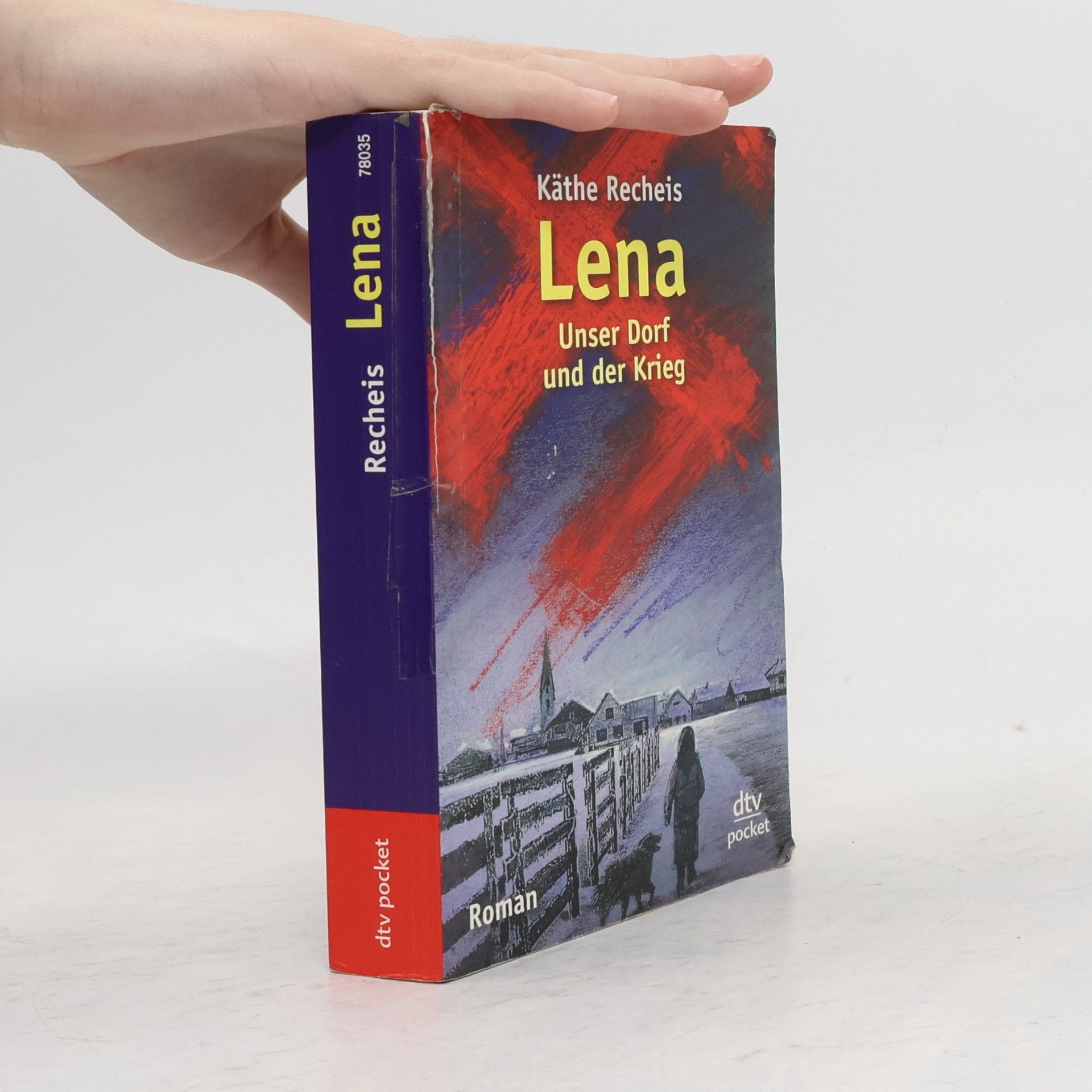 Käthe Recheis Lena: Unser Dorf und der Krieg