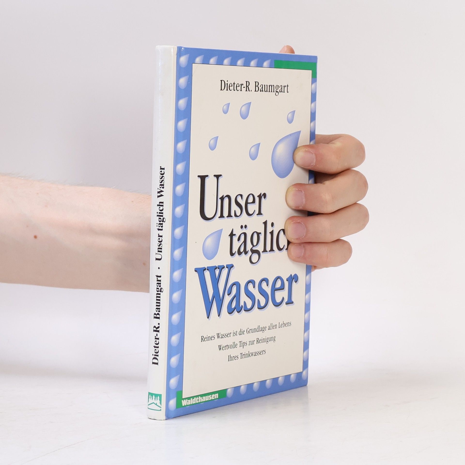Dieter-R. Baumgart Unser täglich Wasser
