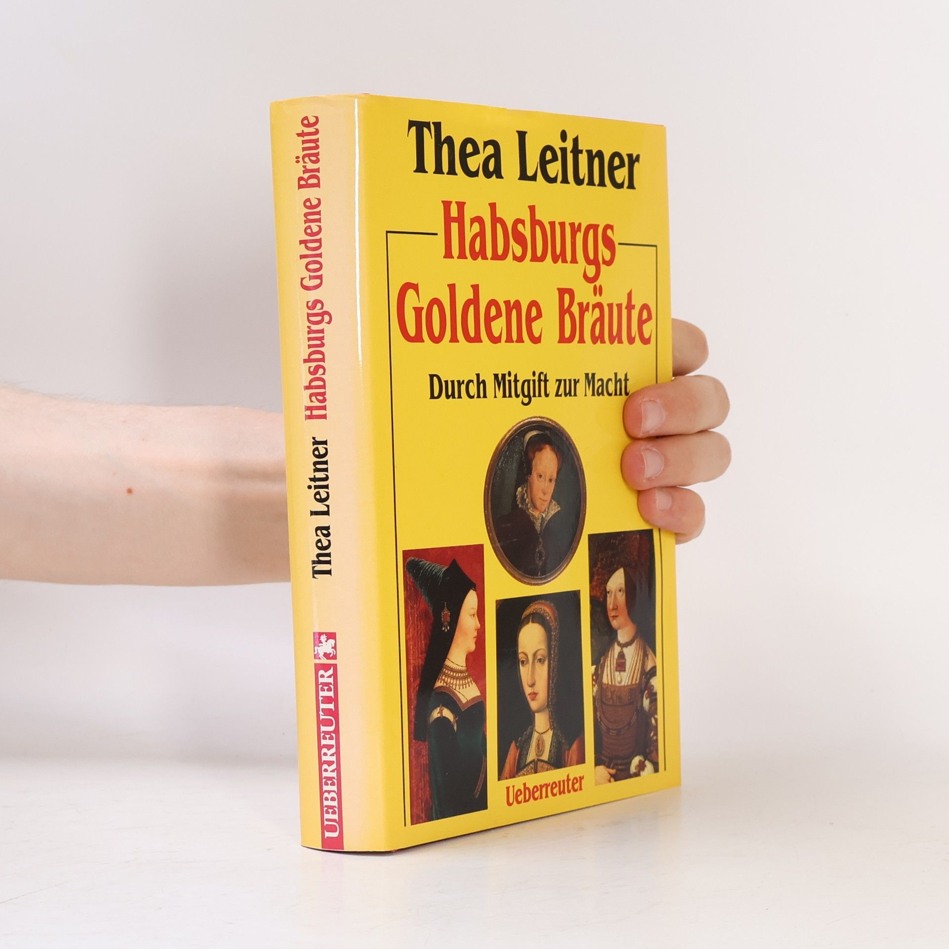 Thea Leitner Habsburgs Goldene Bräute