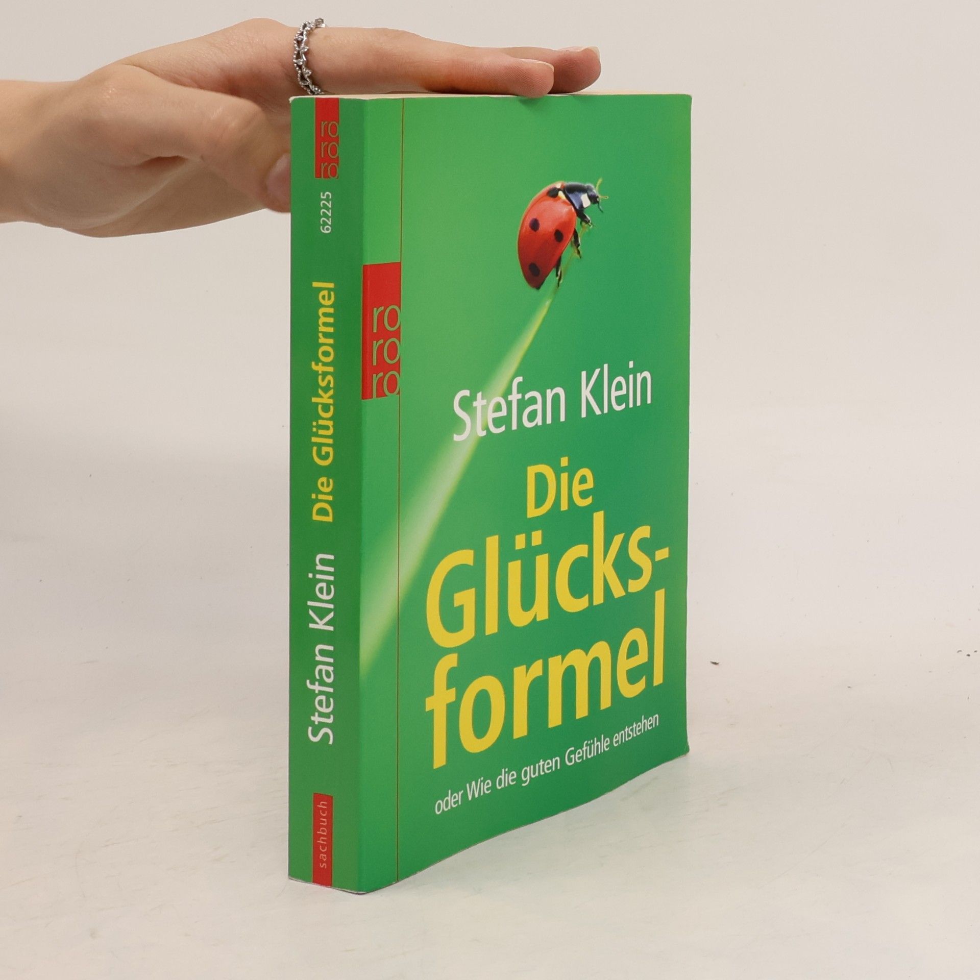 Stefan Klein Die Glücksformel oder wie die guten Gefühle entstehen