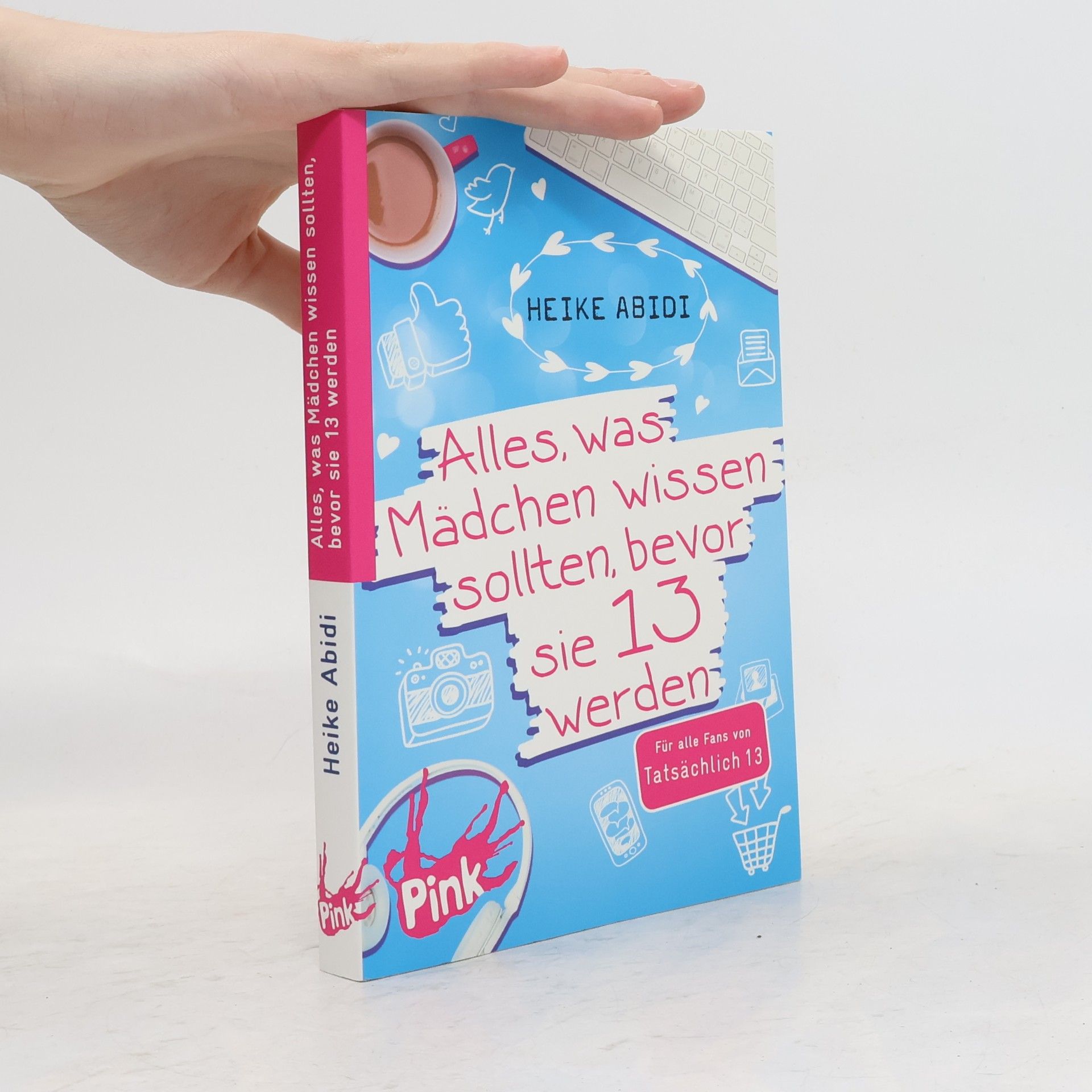 Heike Abidi Alles, was Mädchen wissen sollten, bevor sie 13 werden